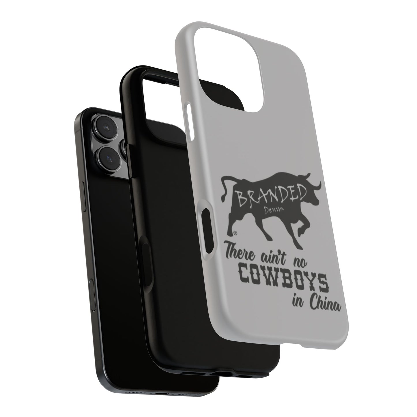 Gray Ain't No Cowboys In China IPhone, Google, & Samsung Tough Cases