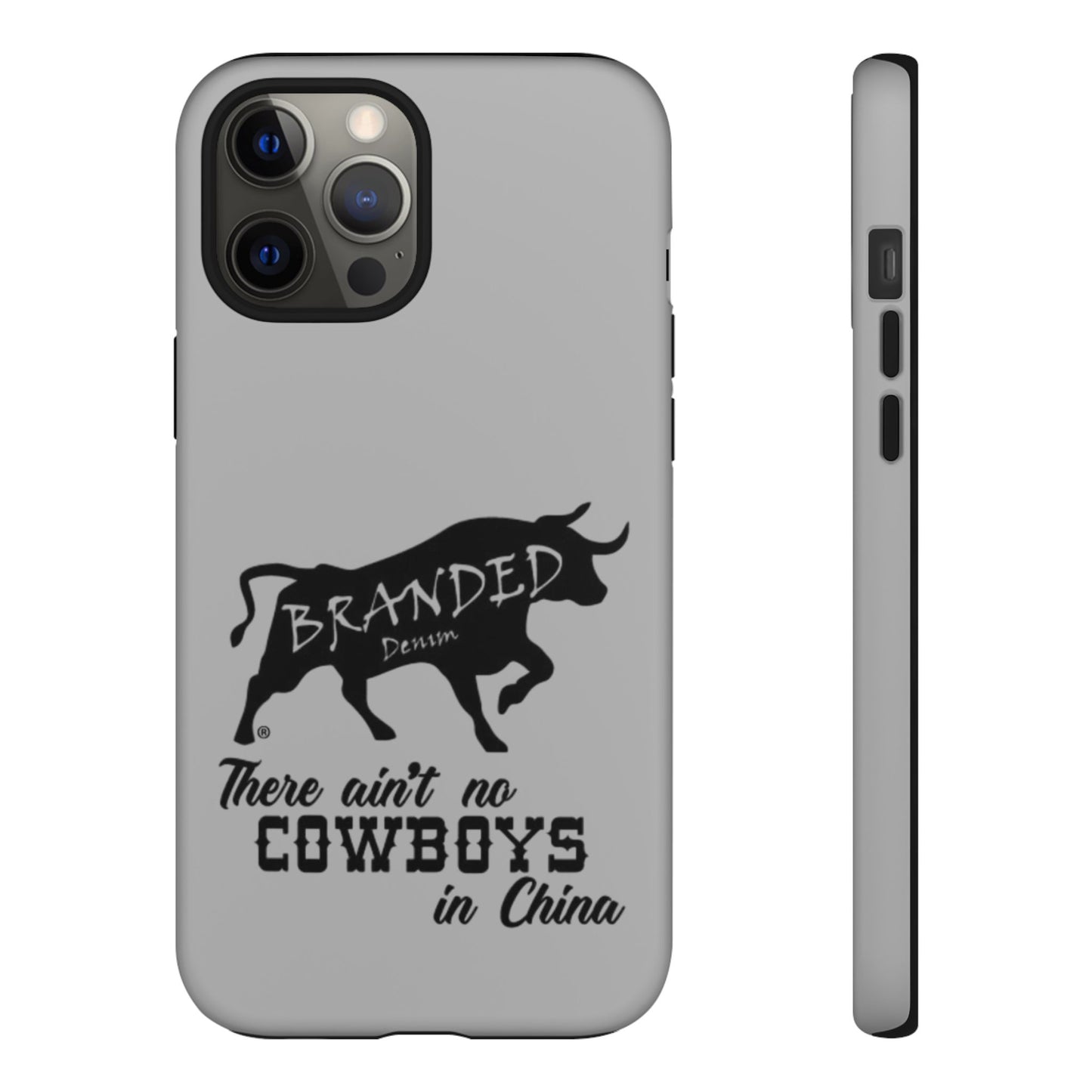 Gray Ain't No Cowboys In China IPhone, Google, & Samsung Tough Cases