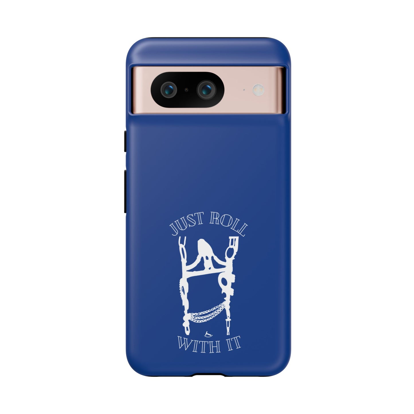 Just Roll With It IPhone, Samsung, & Google Tough Cases