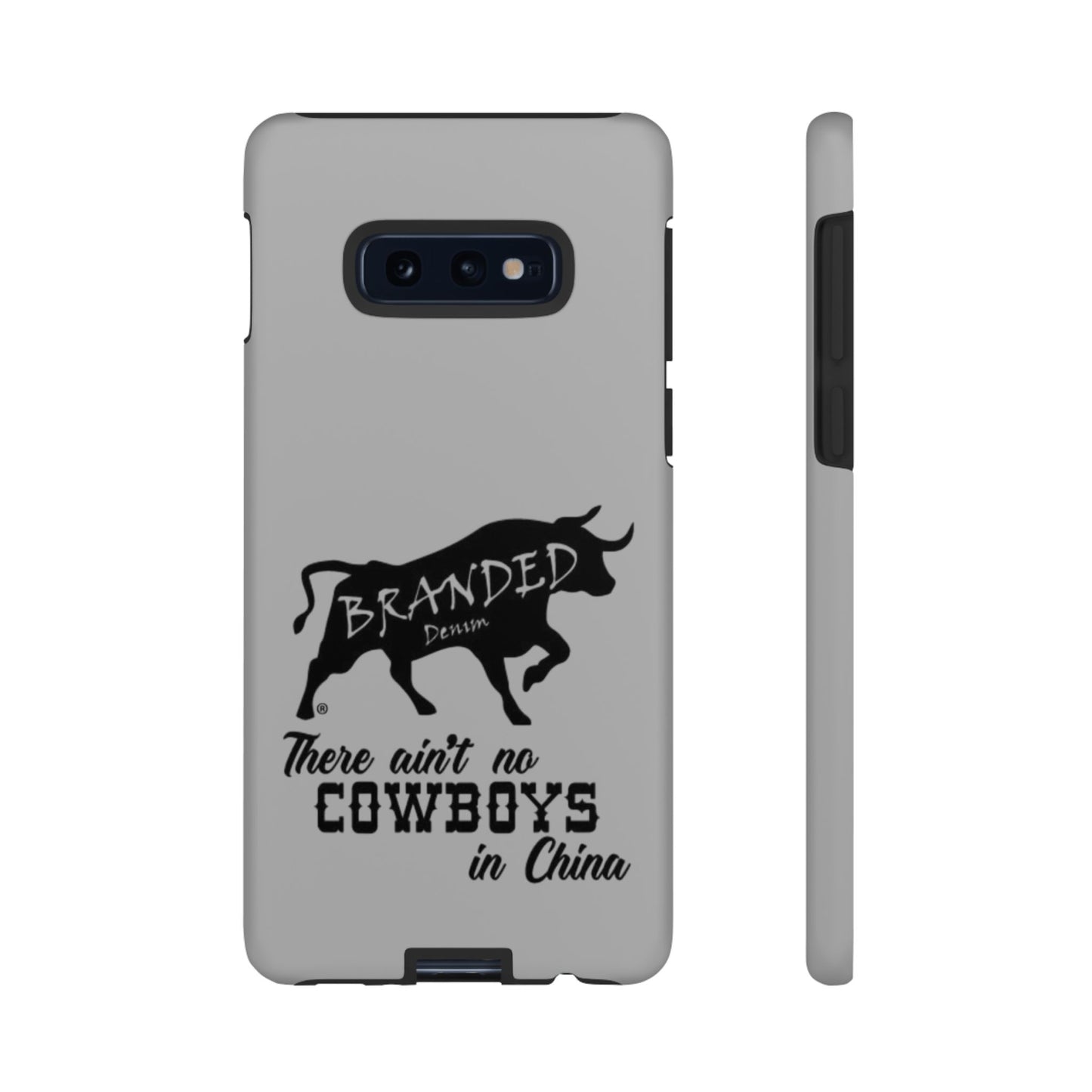 Gray Ain't No Cowboys In China IPhone, Google, & Samsung Tough Cases