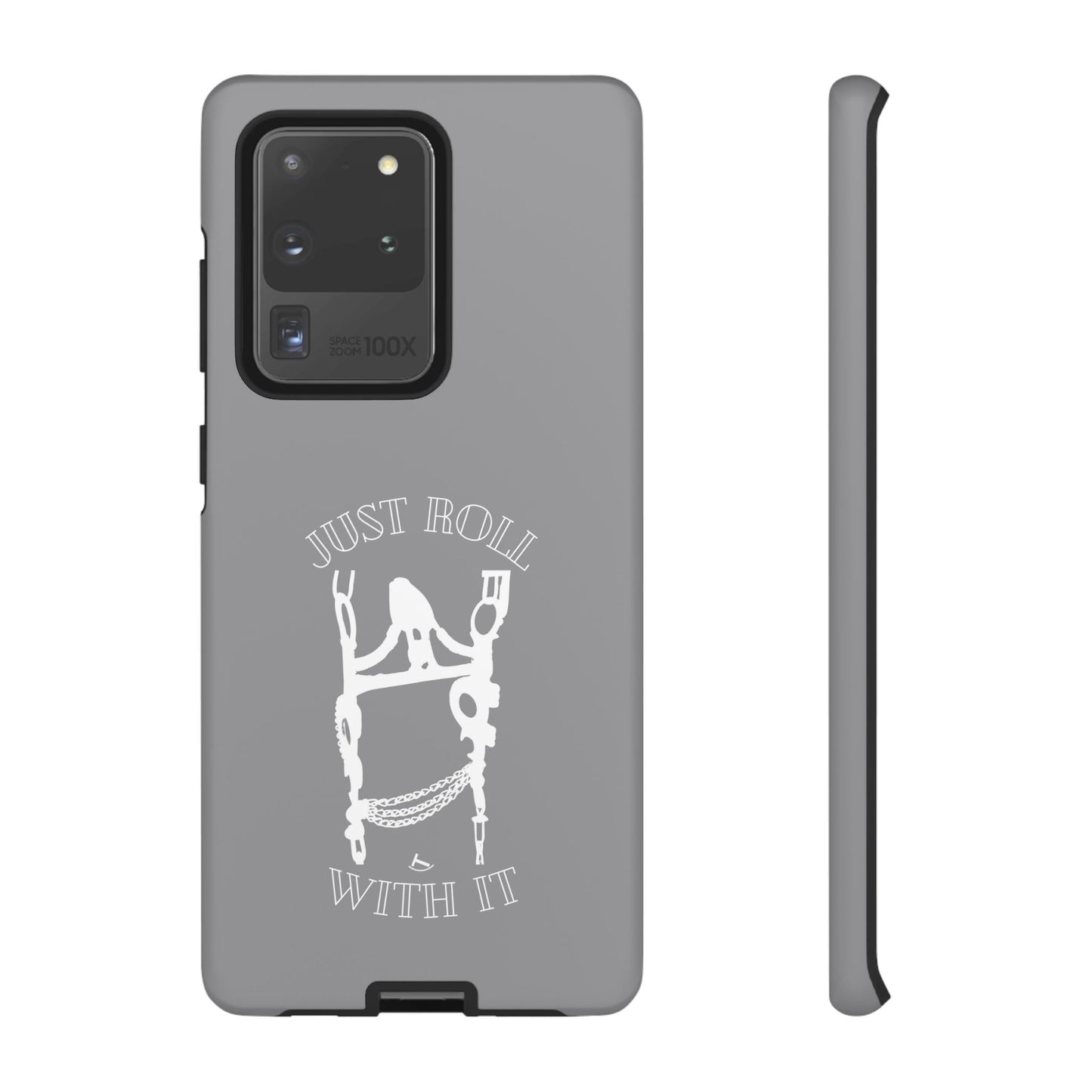 Gray Just Roll With It IPhone, Samsung, & Google Tough Cases