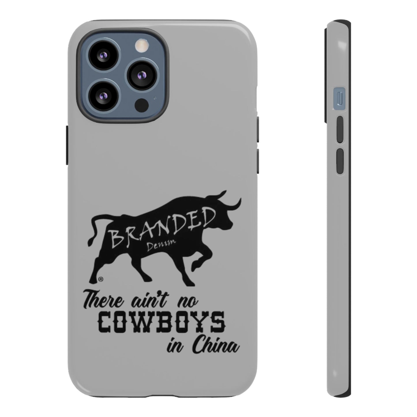 Gray Ain't No Cowboys In China IPhone, Google, & Samsung Tough Cases