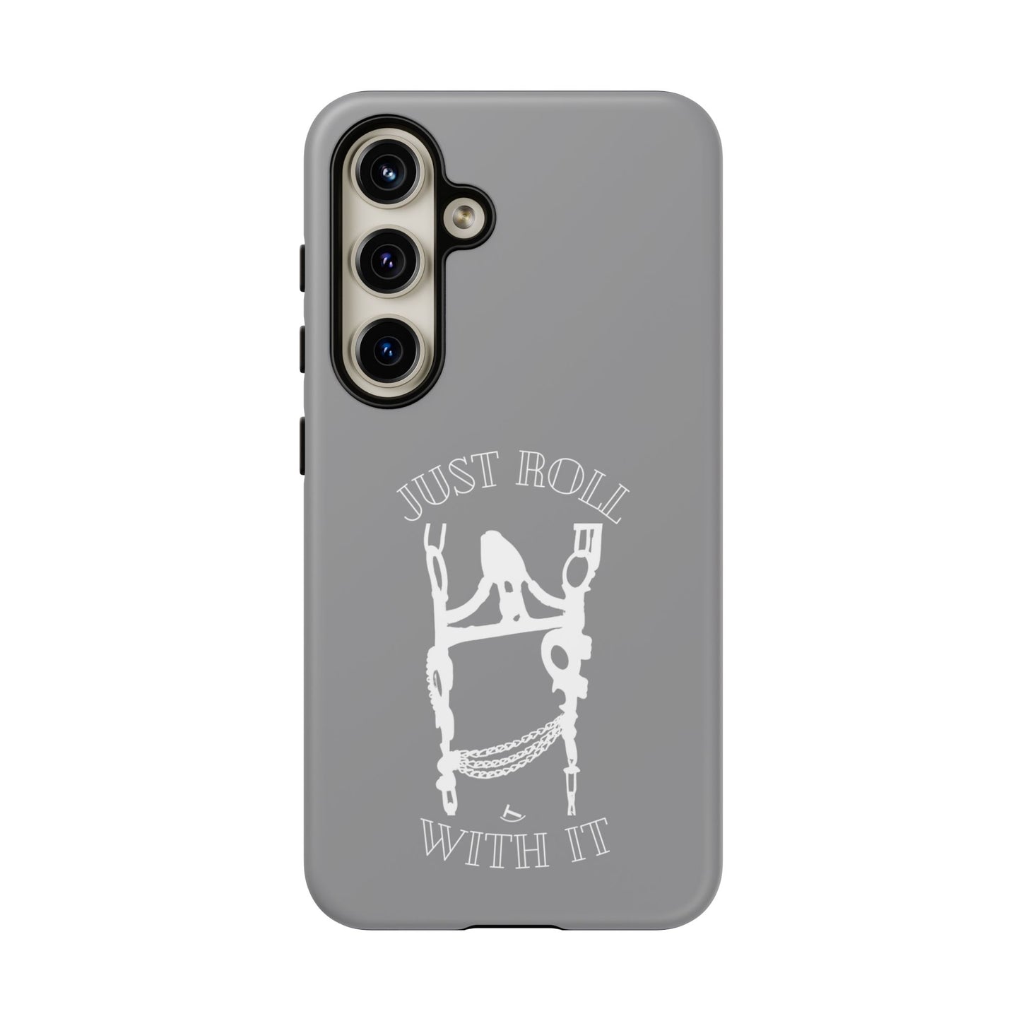 Gray Just Roll With It IPhone, Samsung, & Google Tough Cases