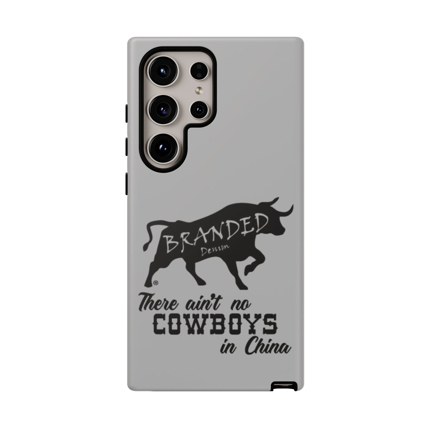 Gray Ain't No Cowboys In China IPhone, Google, & Samsung Tough Cases