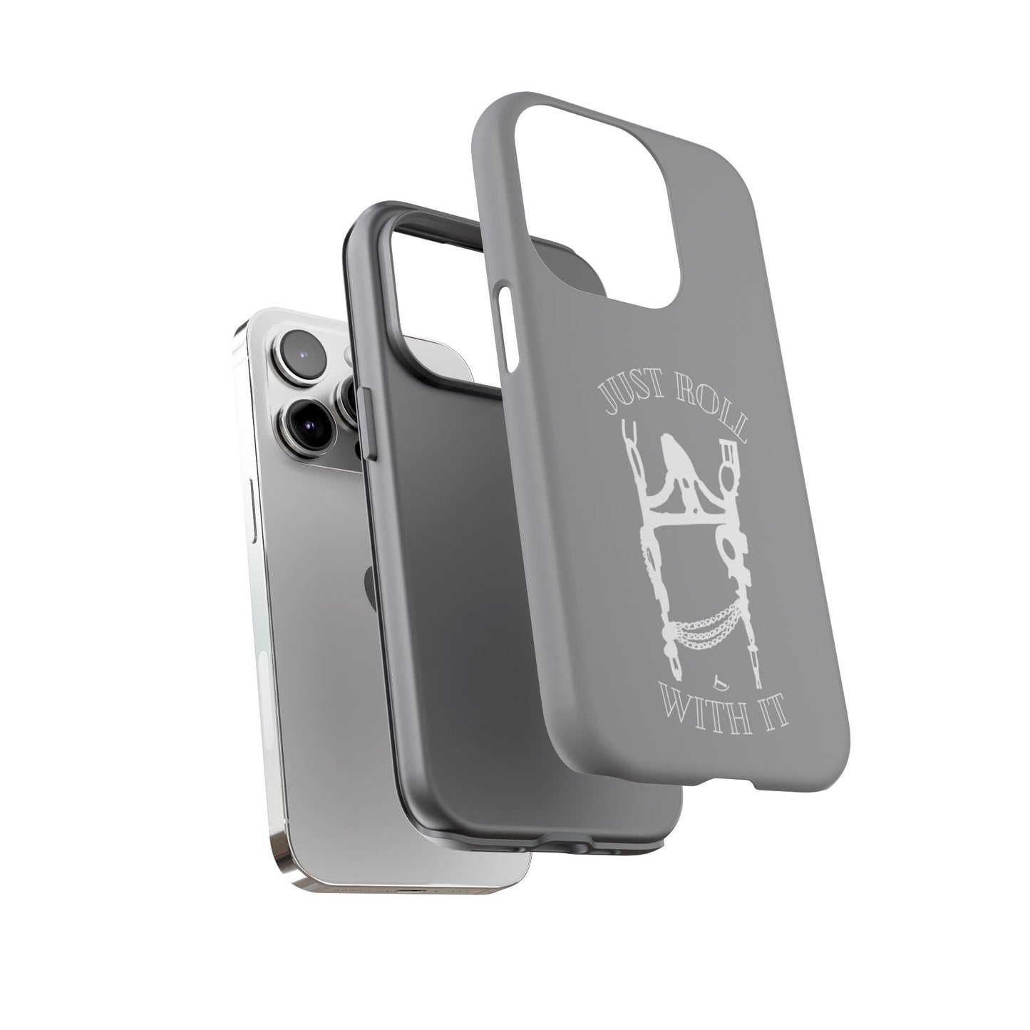 Gray Just Roll With It IPhone, Samsung, & Google Tough Cases