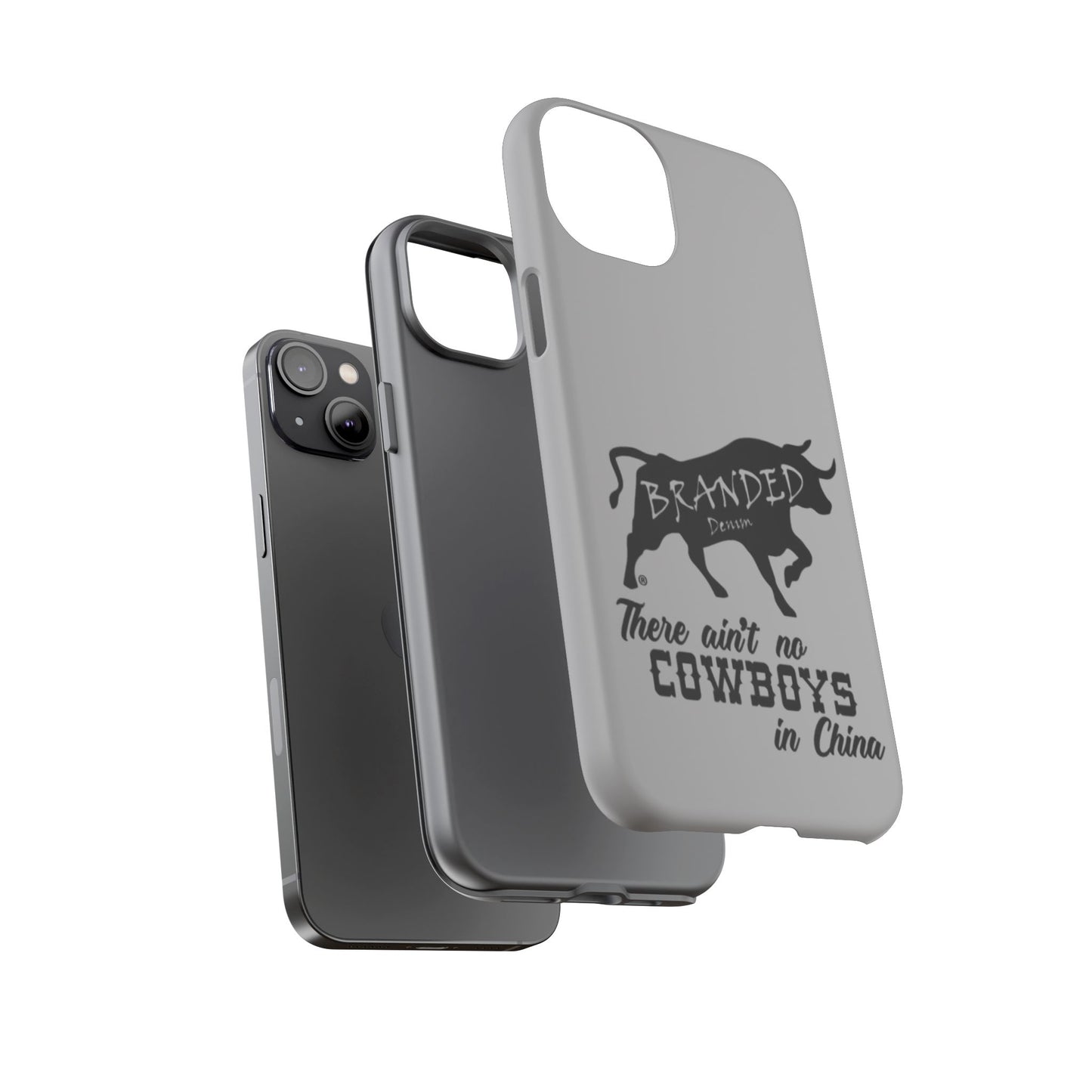 Gray Ain't No Cowboys In China IPhone, Google, & Samsung Tough Cases