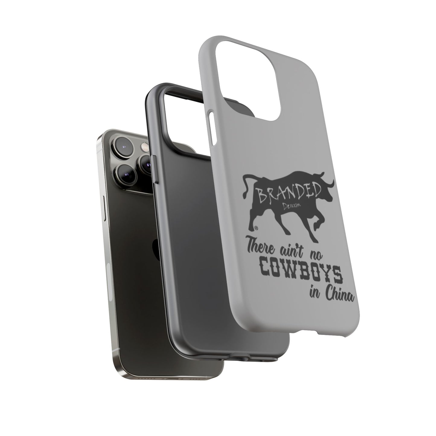 Gray Ain't No Cowboys In China IPhone, Google, & Samsung Tough Cases