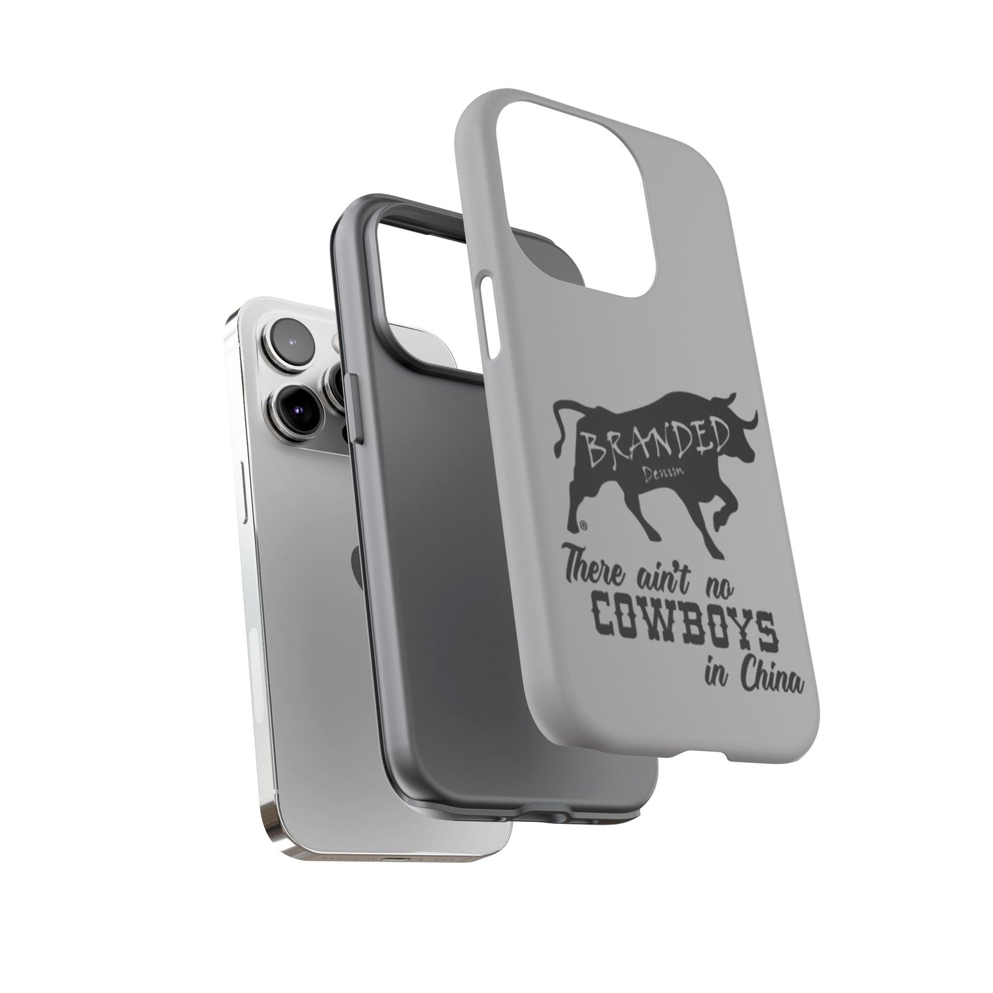 Gray Ain't No Cowboys In China IPhone, Google, & Samsung Tough Cases