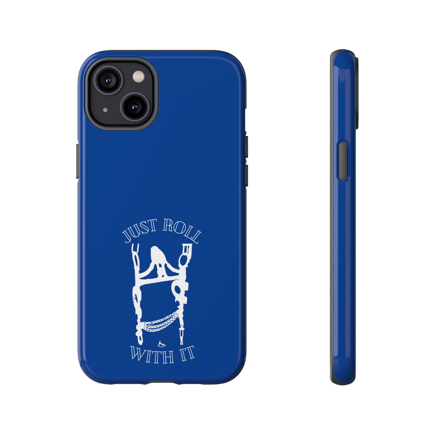 Just Roll With It IPhone, Samsung, & Google Tough Cases