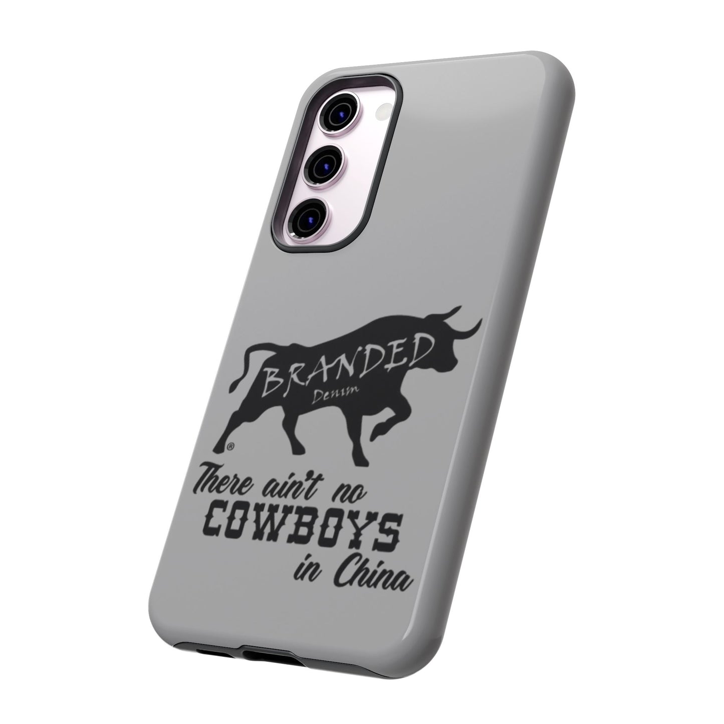 Gray Ain't No Cowboys In China IPhone, Google, & Samsung Tough Cases