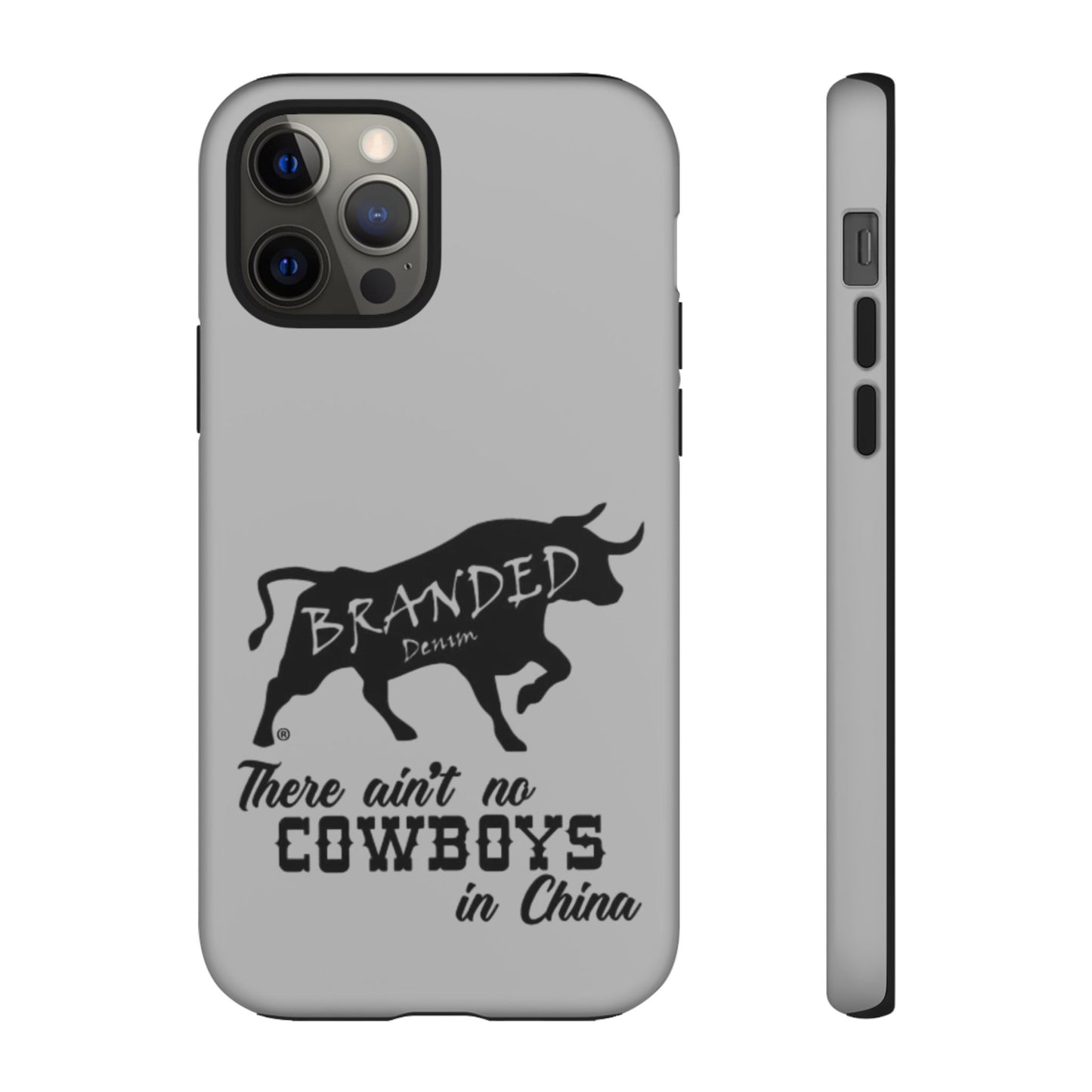 Gray Ain't No Cowboys In China IPhone, Google, & Samsung Tough Cases