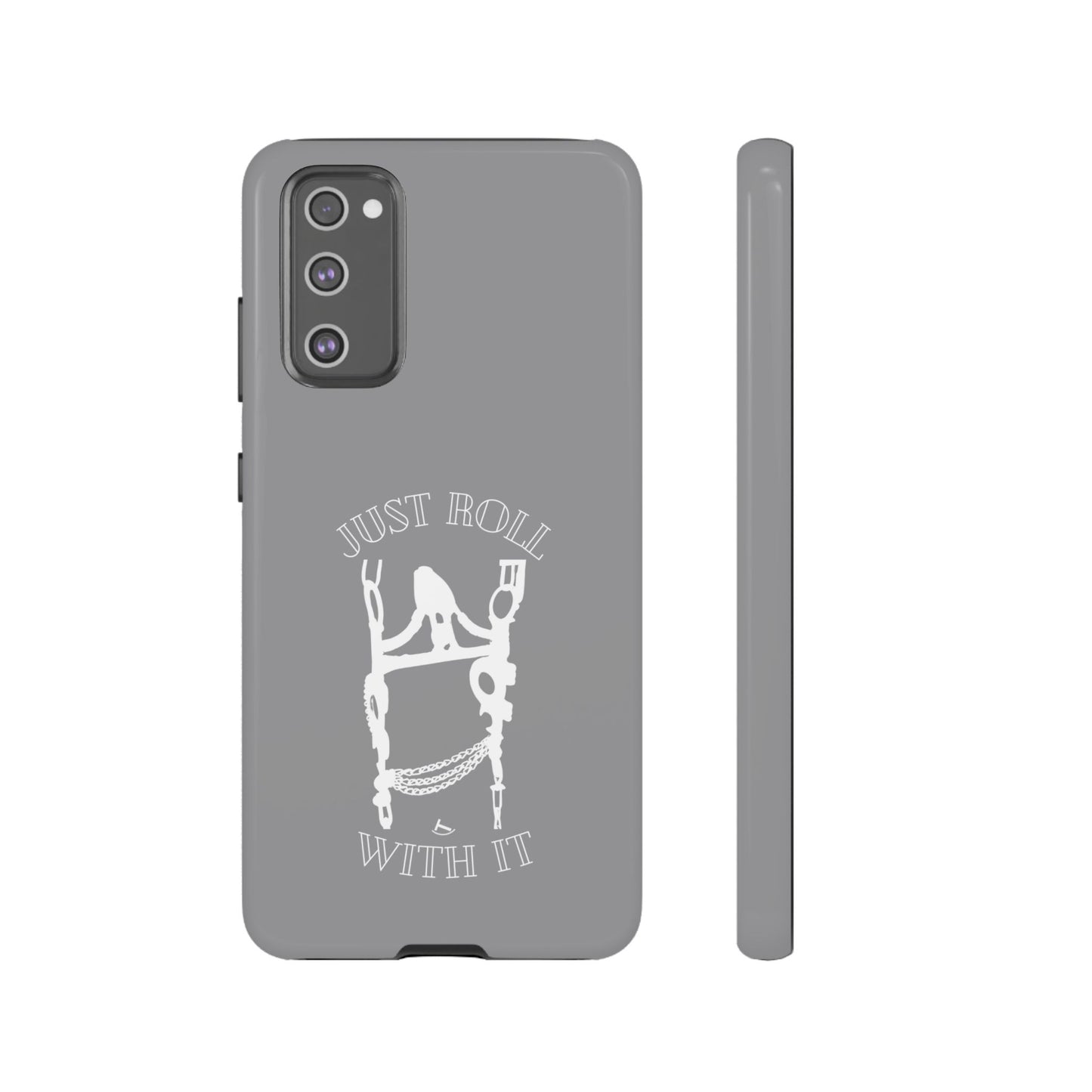 Gray Just Roll With It IPhone, Samsung, & Google Tough Cases