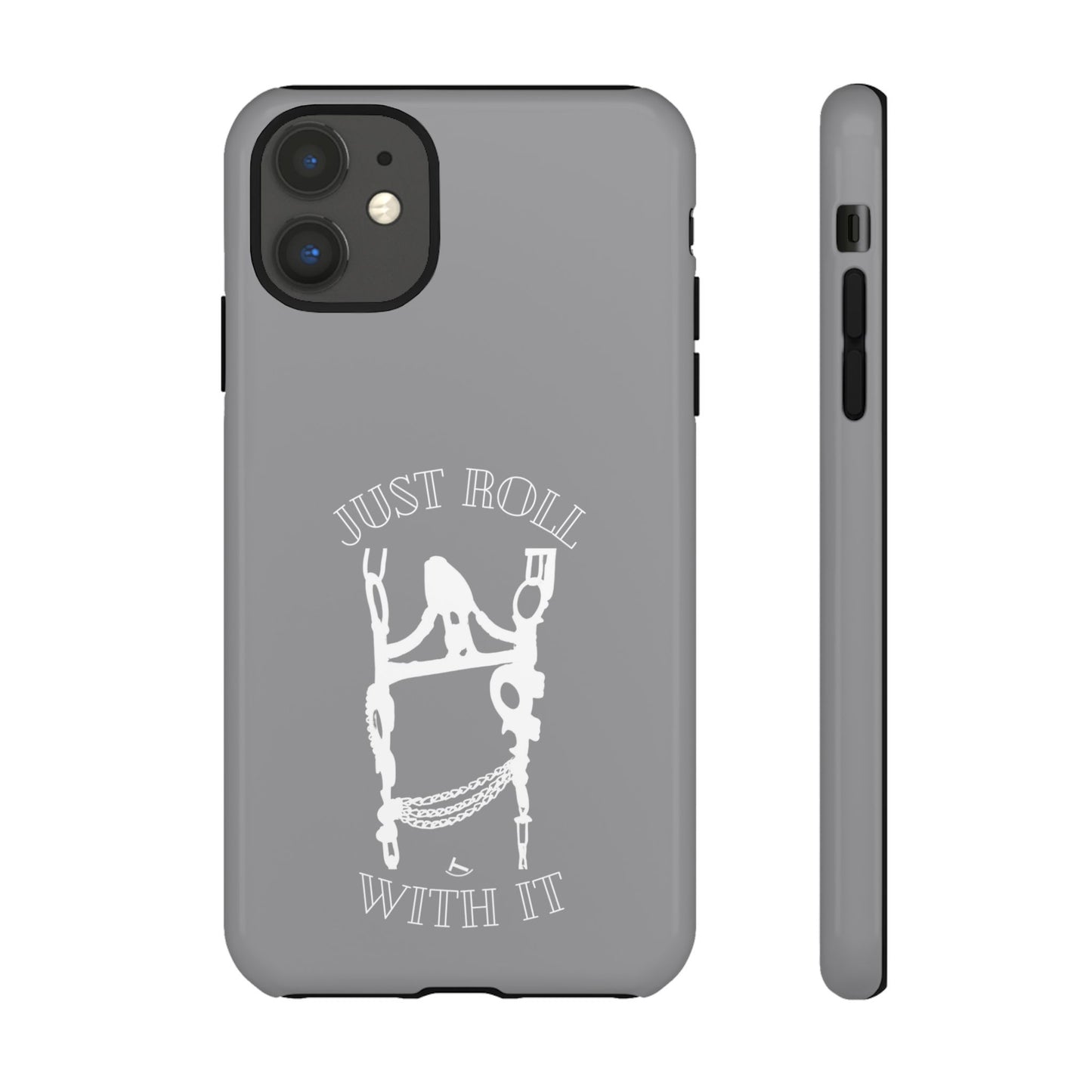 Gray Just Roll With It IPhone, Samsung, & Google Tough Cases