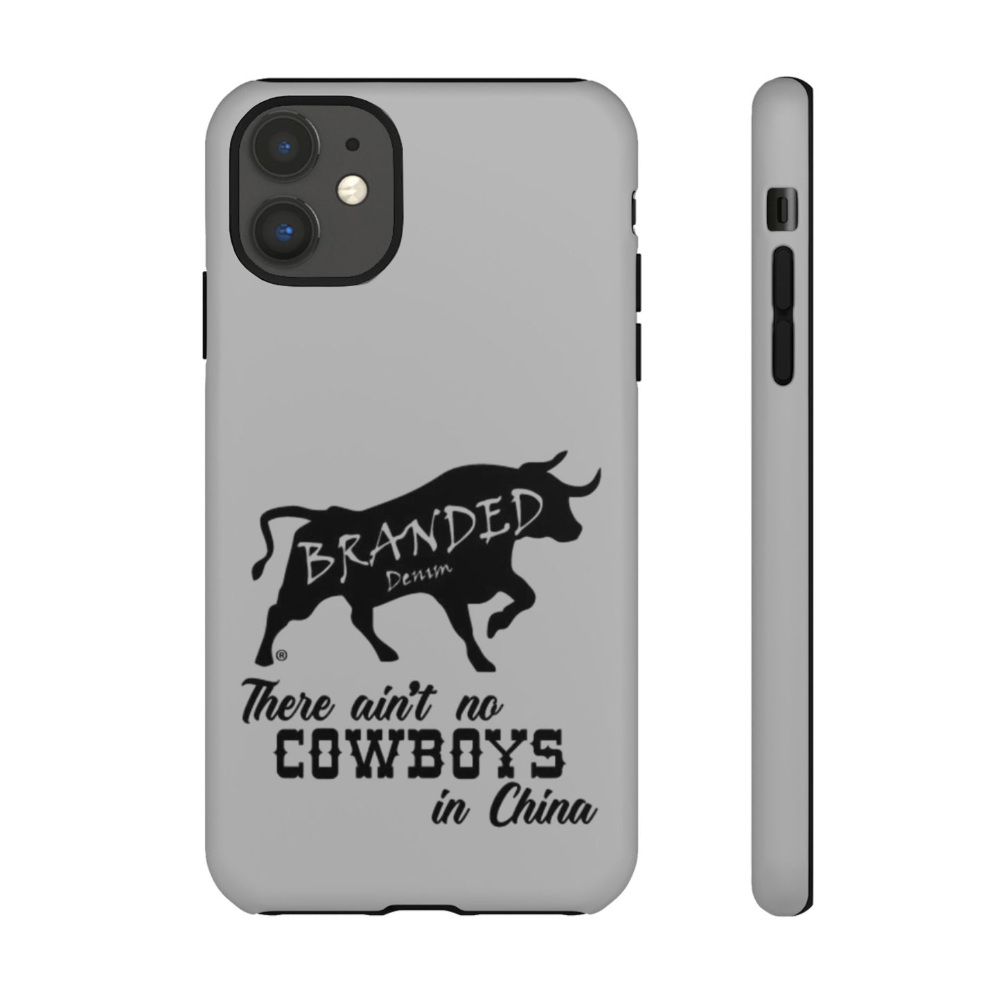 Gray Ain't No Cowboys In China IPhone, Google, & Samsung Tough Cases