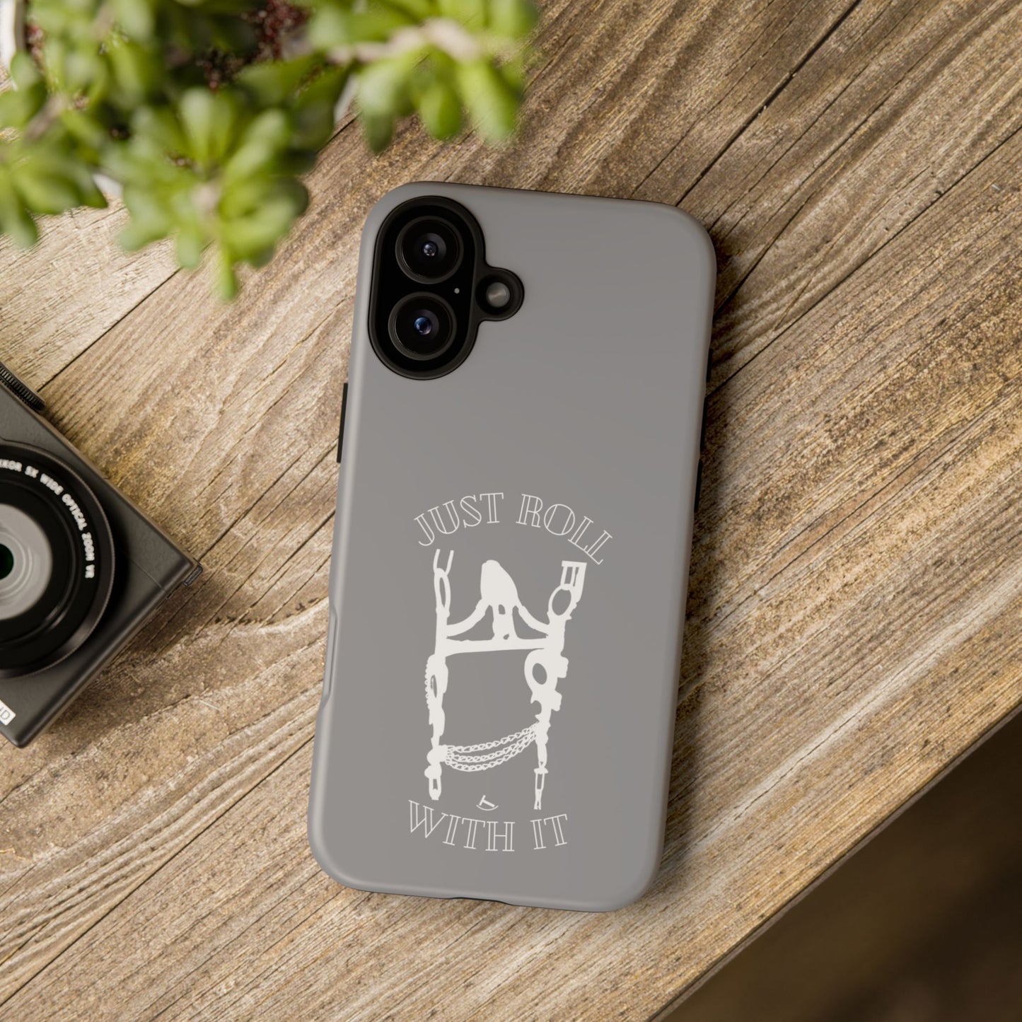 Gray Just Roll With It IPhone, Samsung, & Google Tough Cases