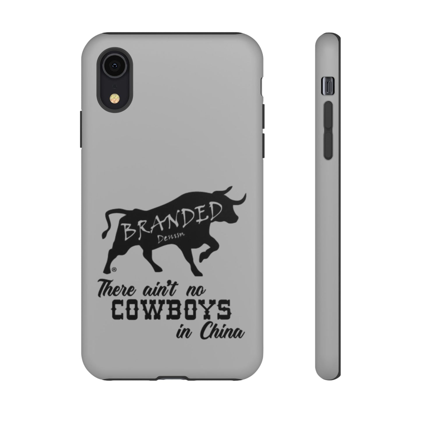 Gray Ain't No Cowboys In China IPhone, Google, & Samsung Tough Cases