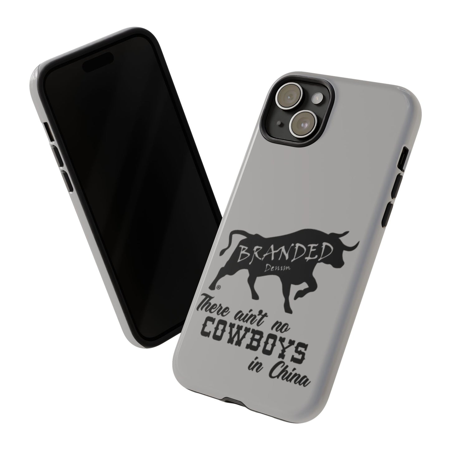 Gray Ain't No Cowboys In China IPhone, Google, & Samsung Tough Cases