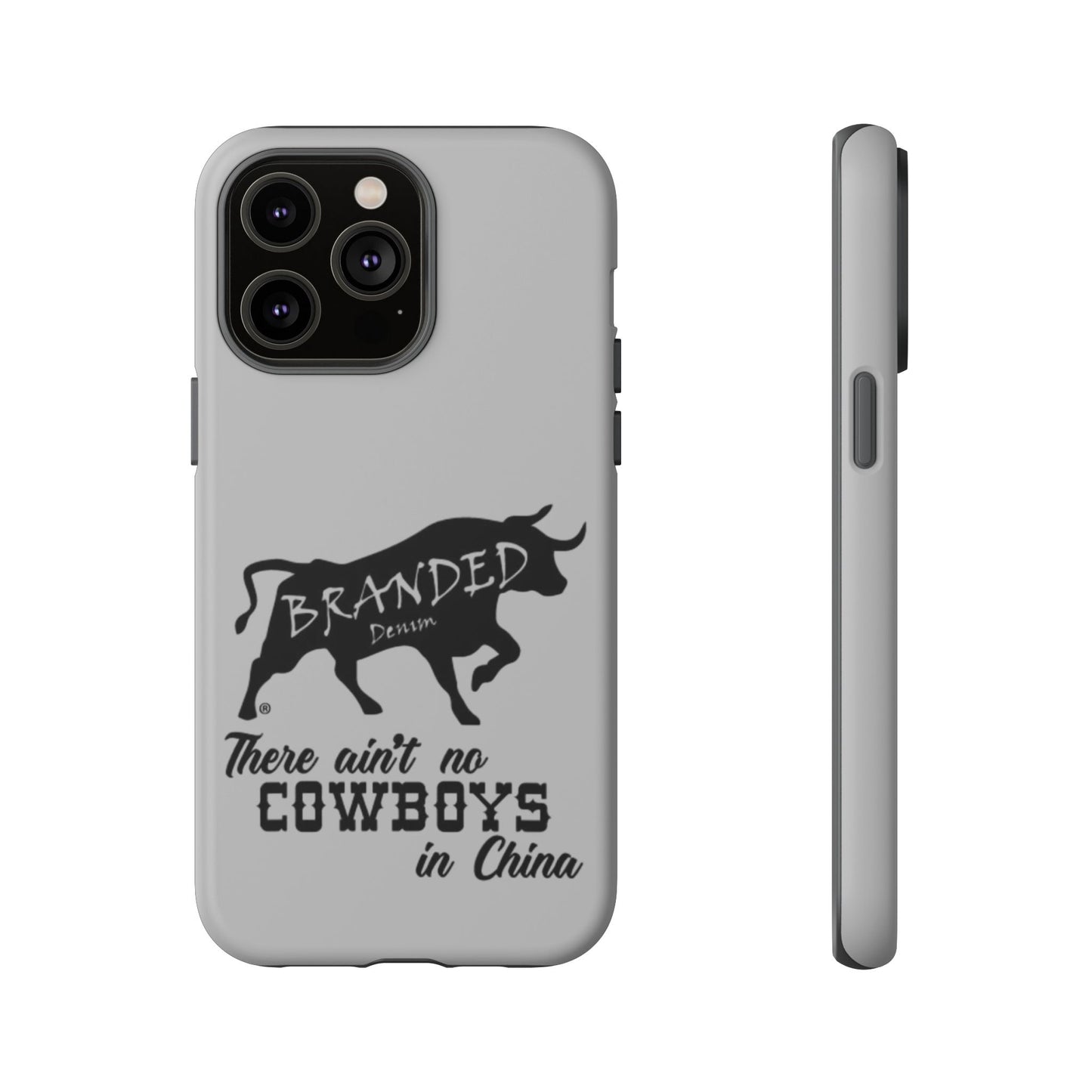 Gray Ain't No Cowboys In China IPhone, Google, & Samsung Tough Cases