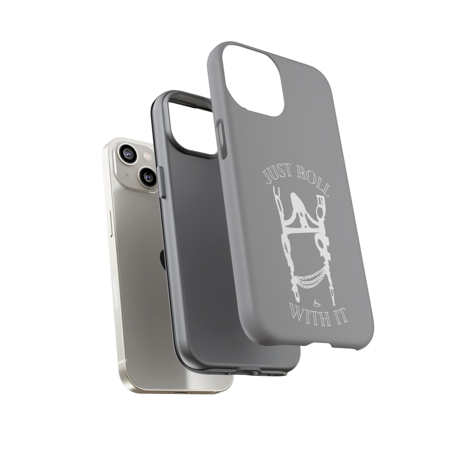 Gray Just Roll With It IPhone, Samsung, & Google Tough Cases