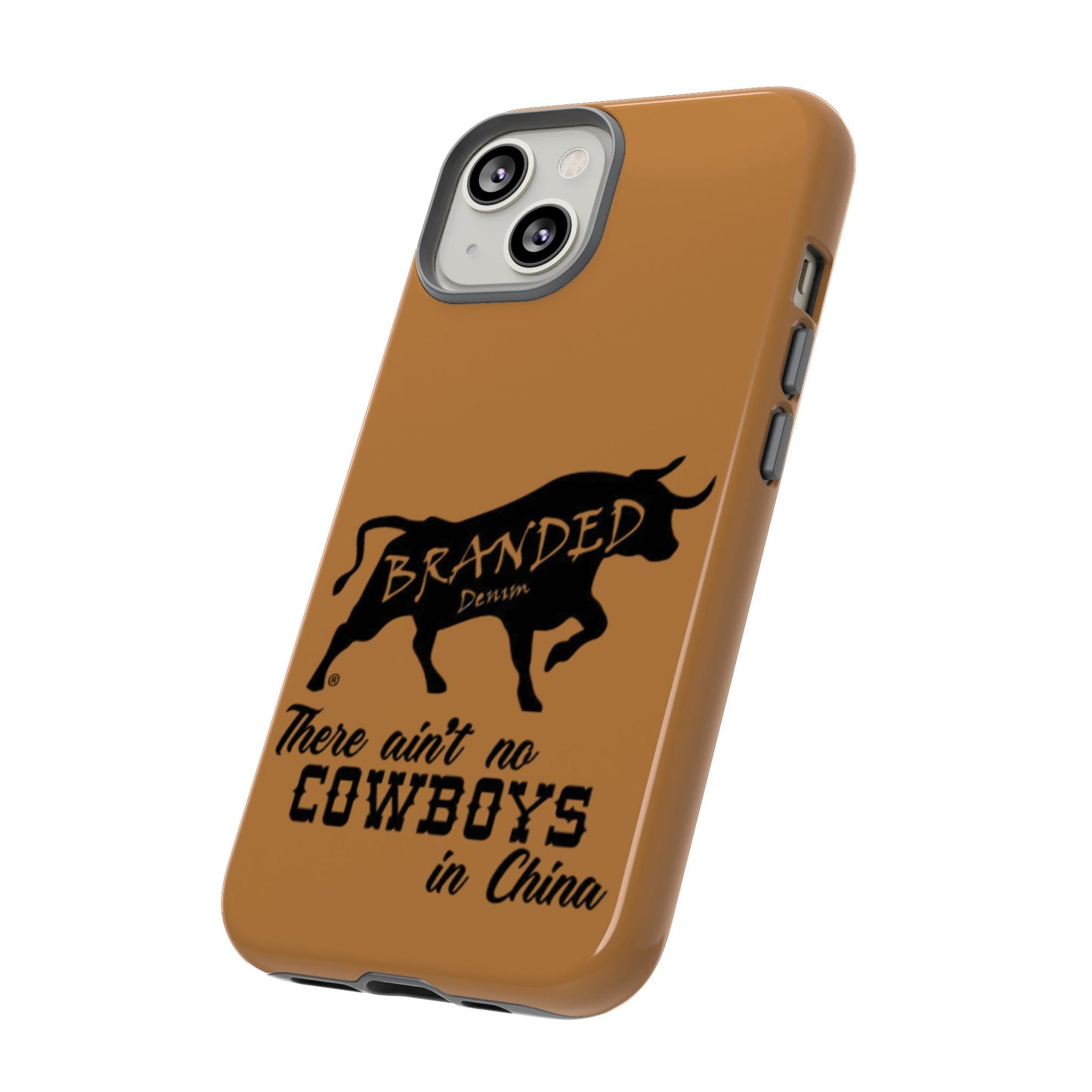 Brown Ain't No Cowboys In China IPhone, Google, & Samsung Tough Cases