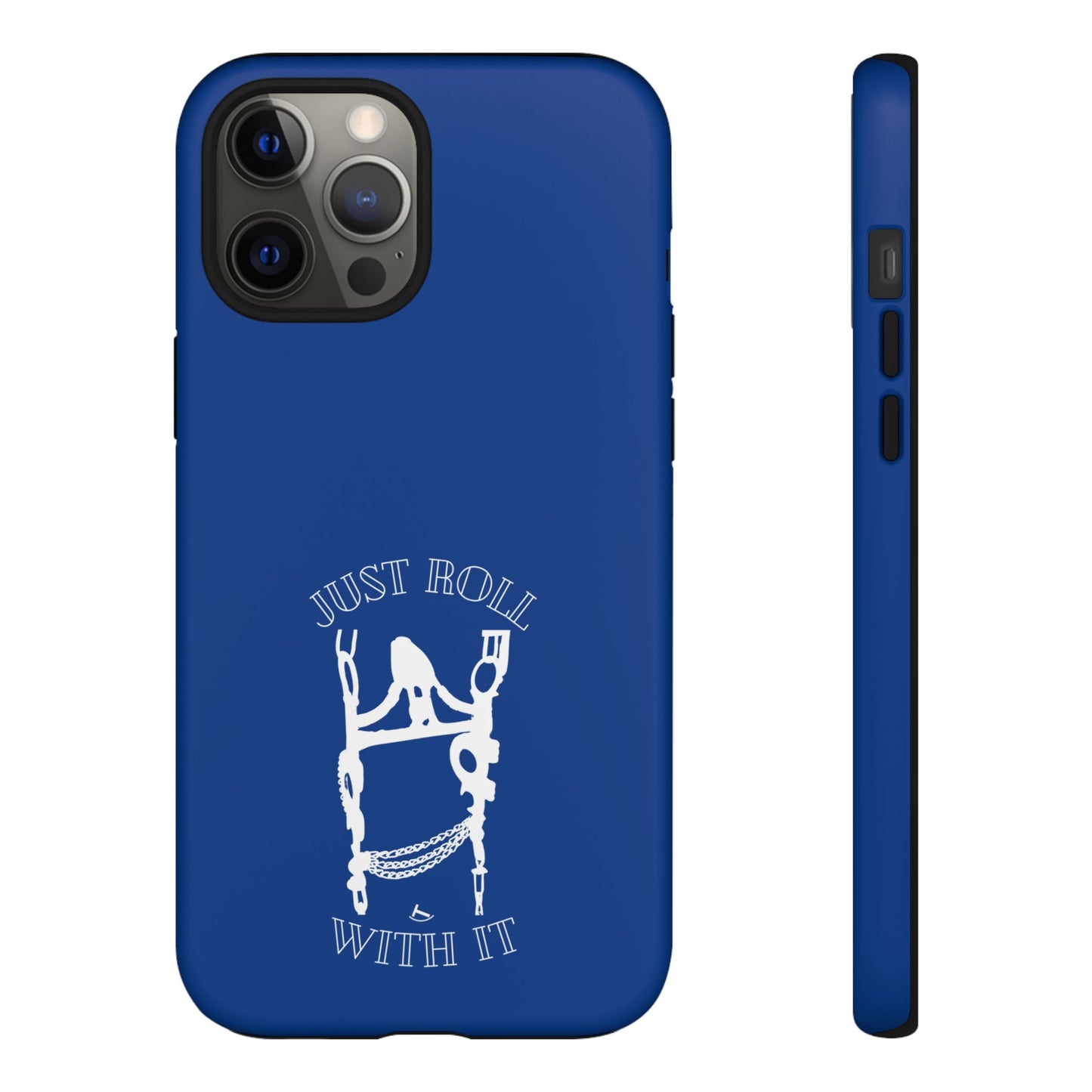 Just Roll With It IPhone, Samsung, & Google Tough Cases