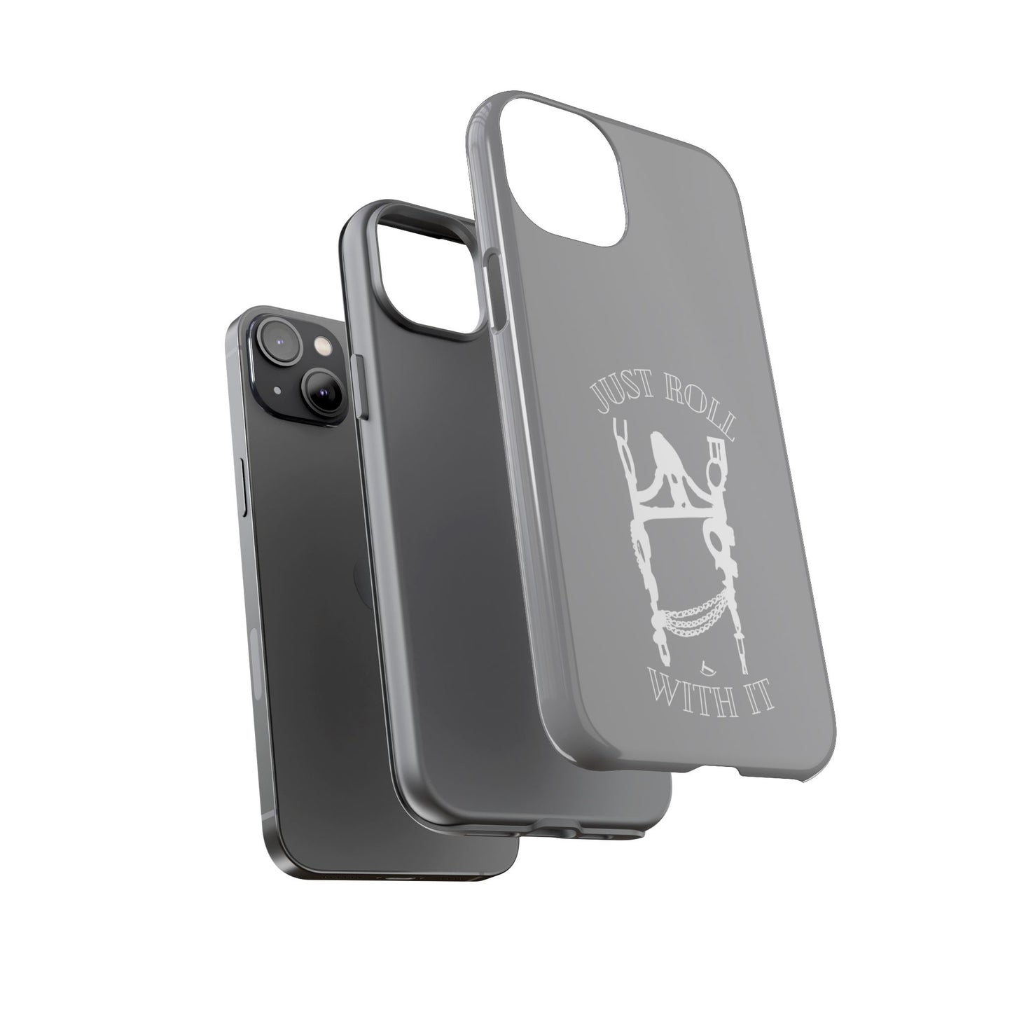 Gray Just Roll With It IPhone, Samsung, & Google Tough Cases