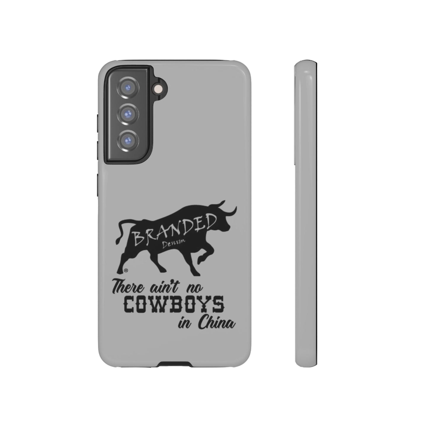 Gray Ain't No Cowboys In China IPhone, Google, & Samsung Tough Cases