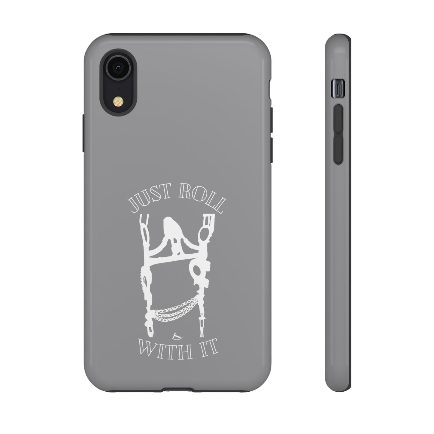 Gray Just Roll With It IPhone, Samsung, & Google Tough Cases