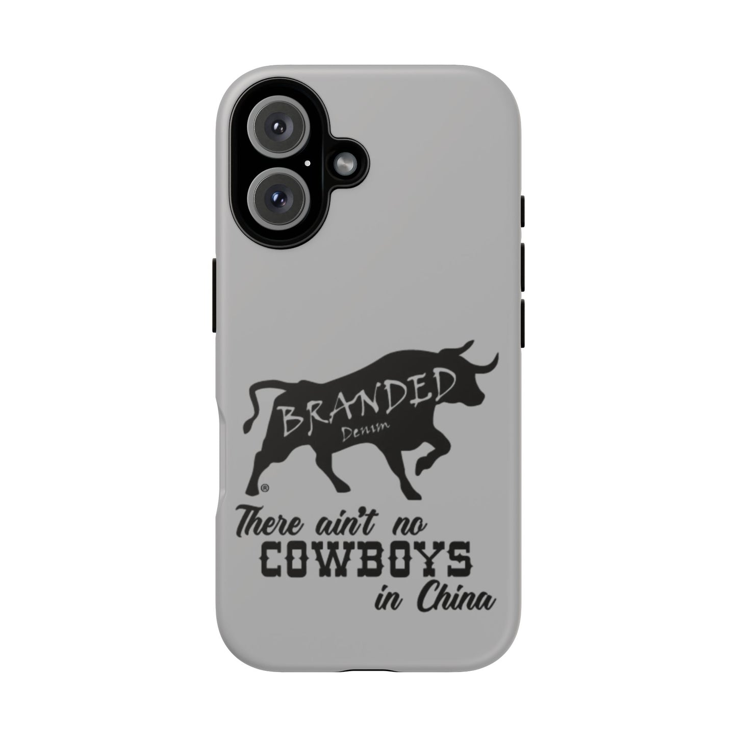 Gray Ain't No Cowboys In China IPhone, Google, & Samsung Tough Cases