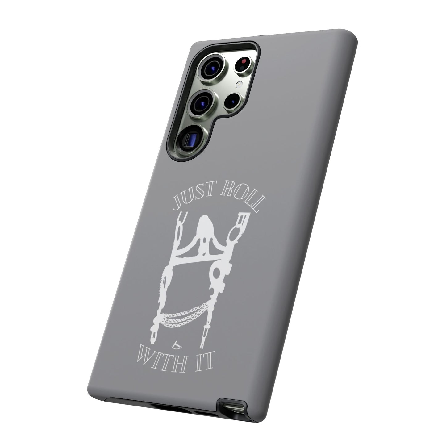 Gray Just Roll With It IPhone, Samsung, & Google Tough Cases