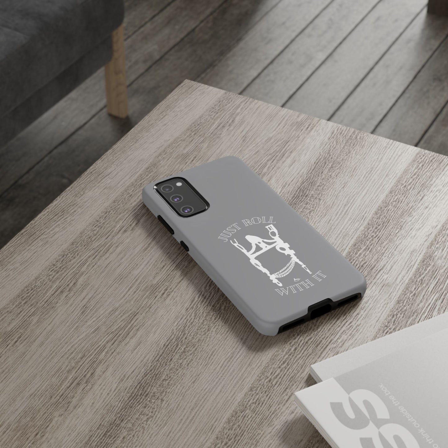 Gray Just Roll With It IPhone, Samsung, & Google Tough Cases