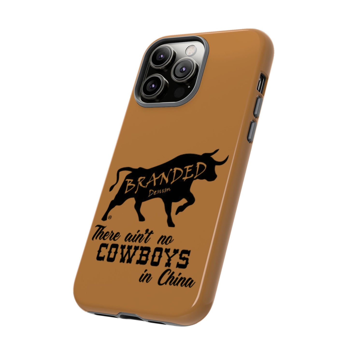 Brown Ain't No Cowboys In China IPhone, Google, & Samsung Tough Cases