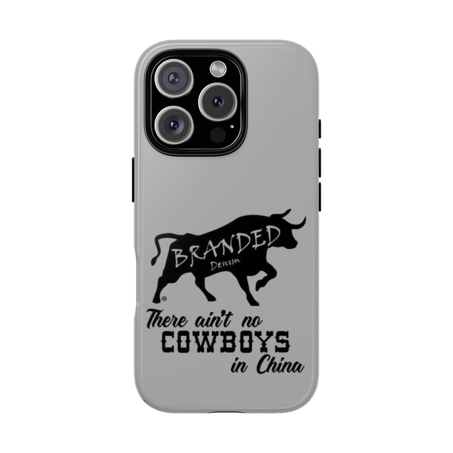 Gray Ain't No Cowboys In China IPhone, Google, & Samsung Tough Cases