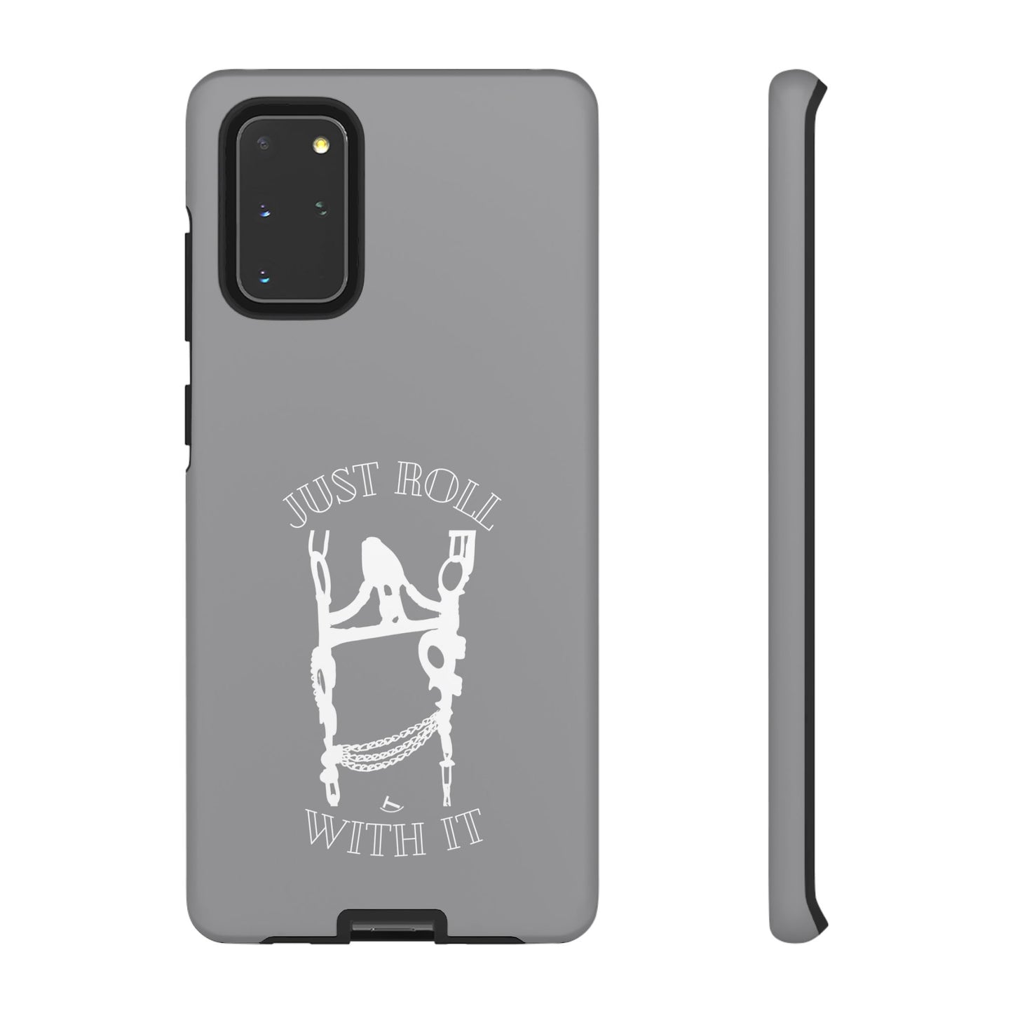 Gray Just Roll With It IPhone, Samsung, & Google Tough Cases