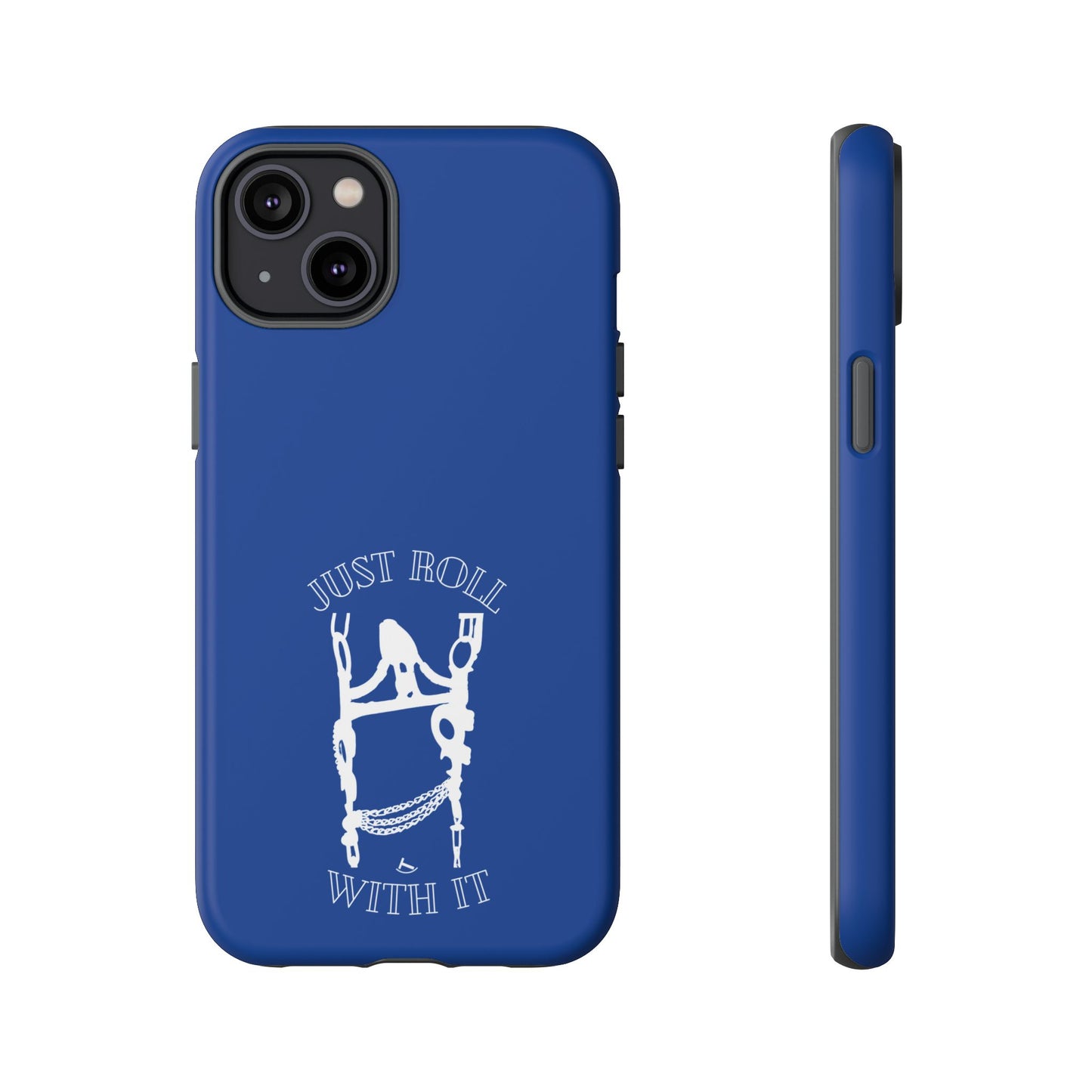 Just Roll With It IPhone, Samsung, & Google Tough Cases