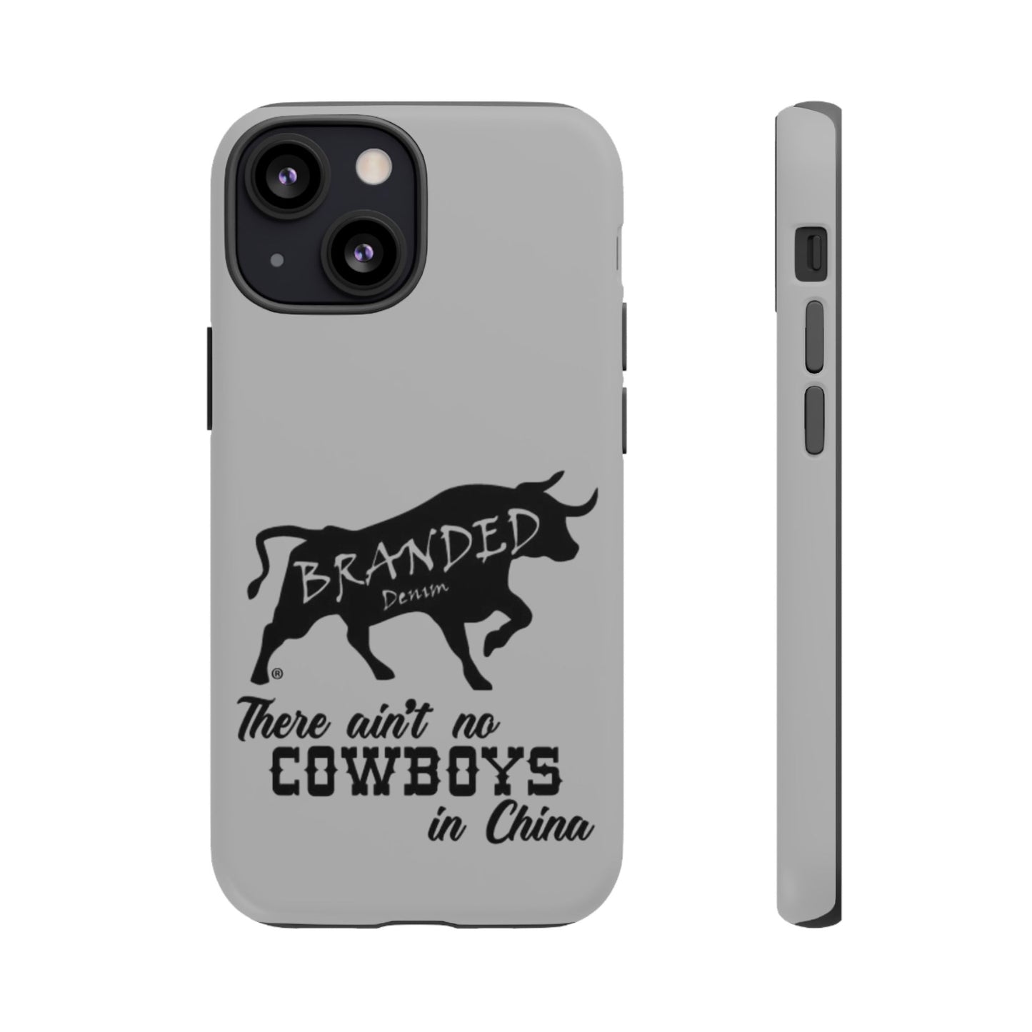 Gray Ain't No Cowboys In China IPhone, Google, & Samsung Tough Cases