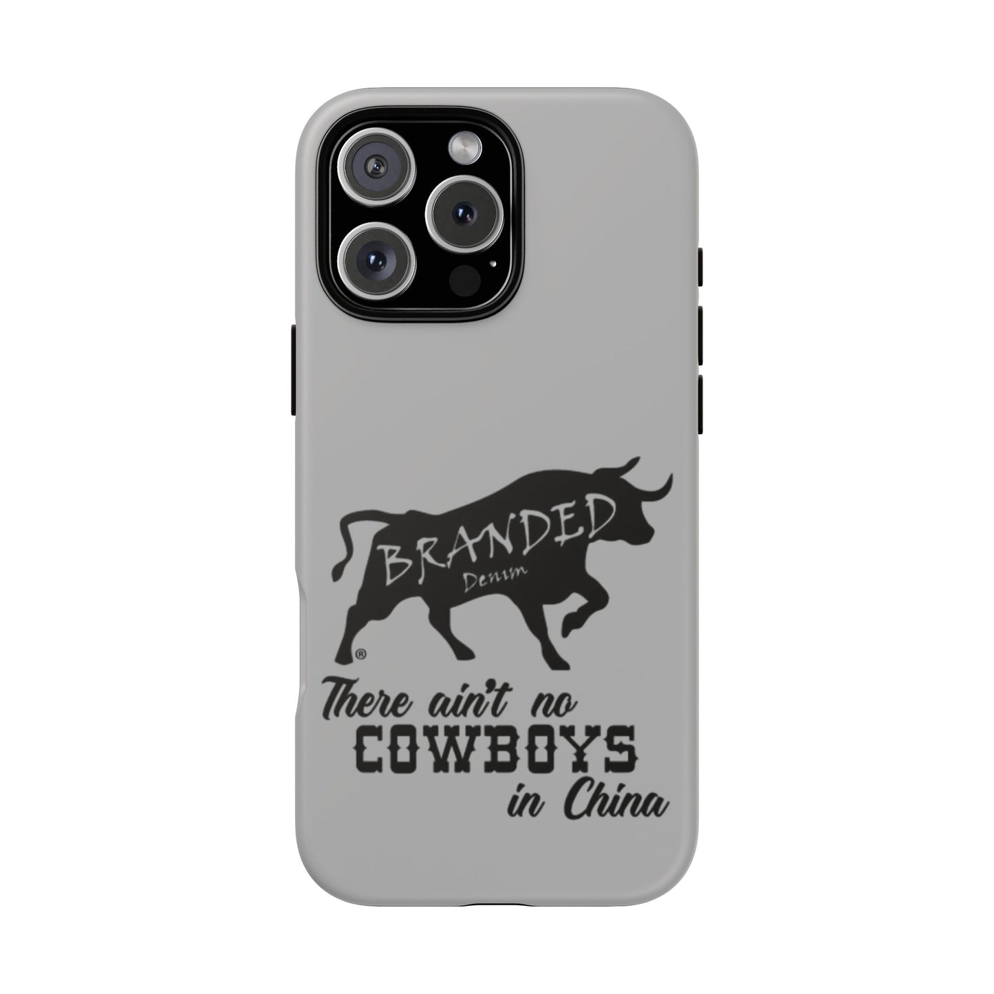 Gray Ain't No Cowboys In China IPhone, Google, & Samsung Tough Cases