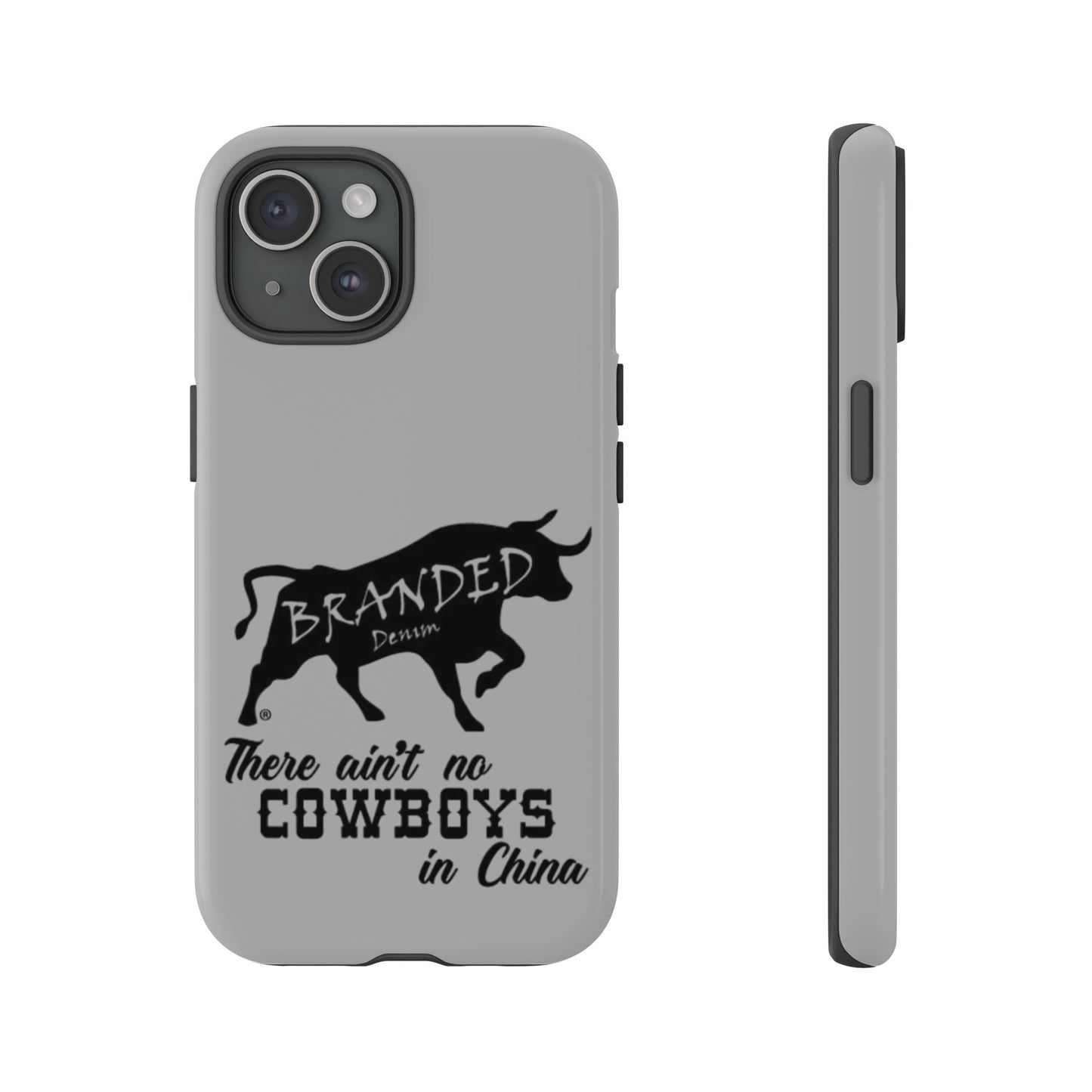 Gray Ain't No Cowboys In China IPhone, Google, & Samsung Tough Cases