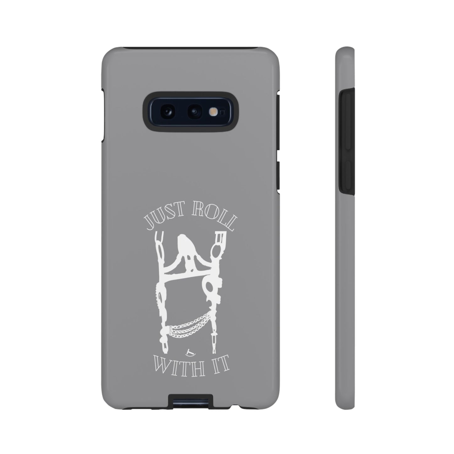 Gray Just Roll With It IPhone, Samsung, & Google Tough Cases