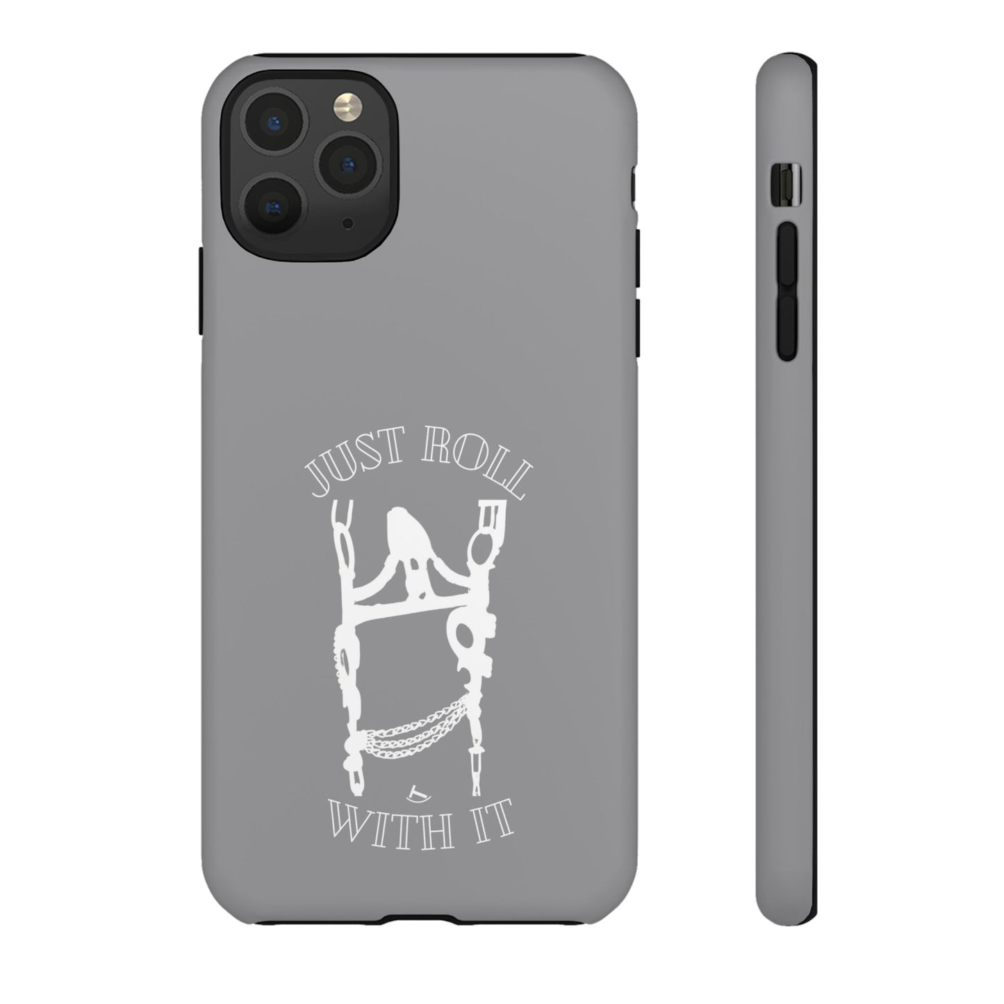 Gray Just Roll With It IPhone, Samsung, & Google Tough Cases