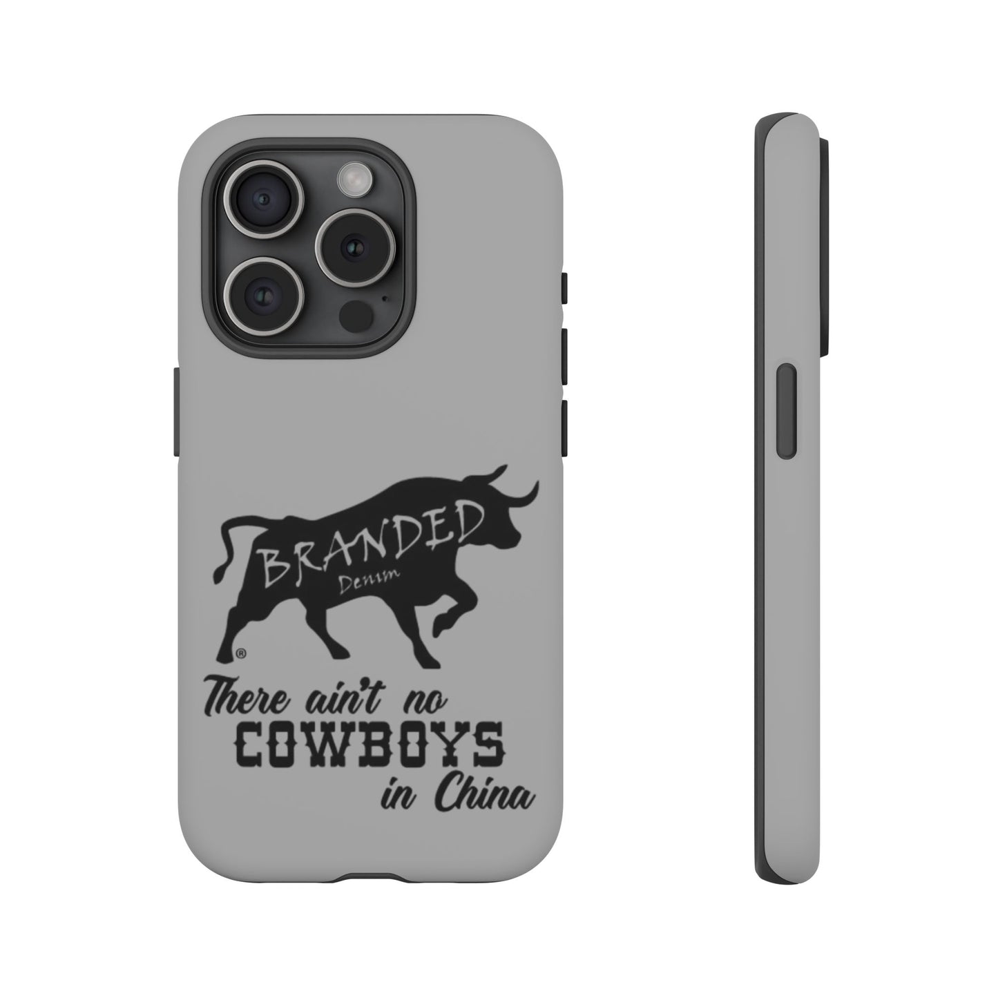 Gray Ain't No Cowboys In China IPhone, Google, & Samsung Tough Cases