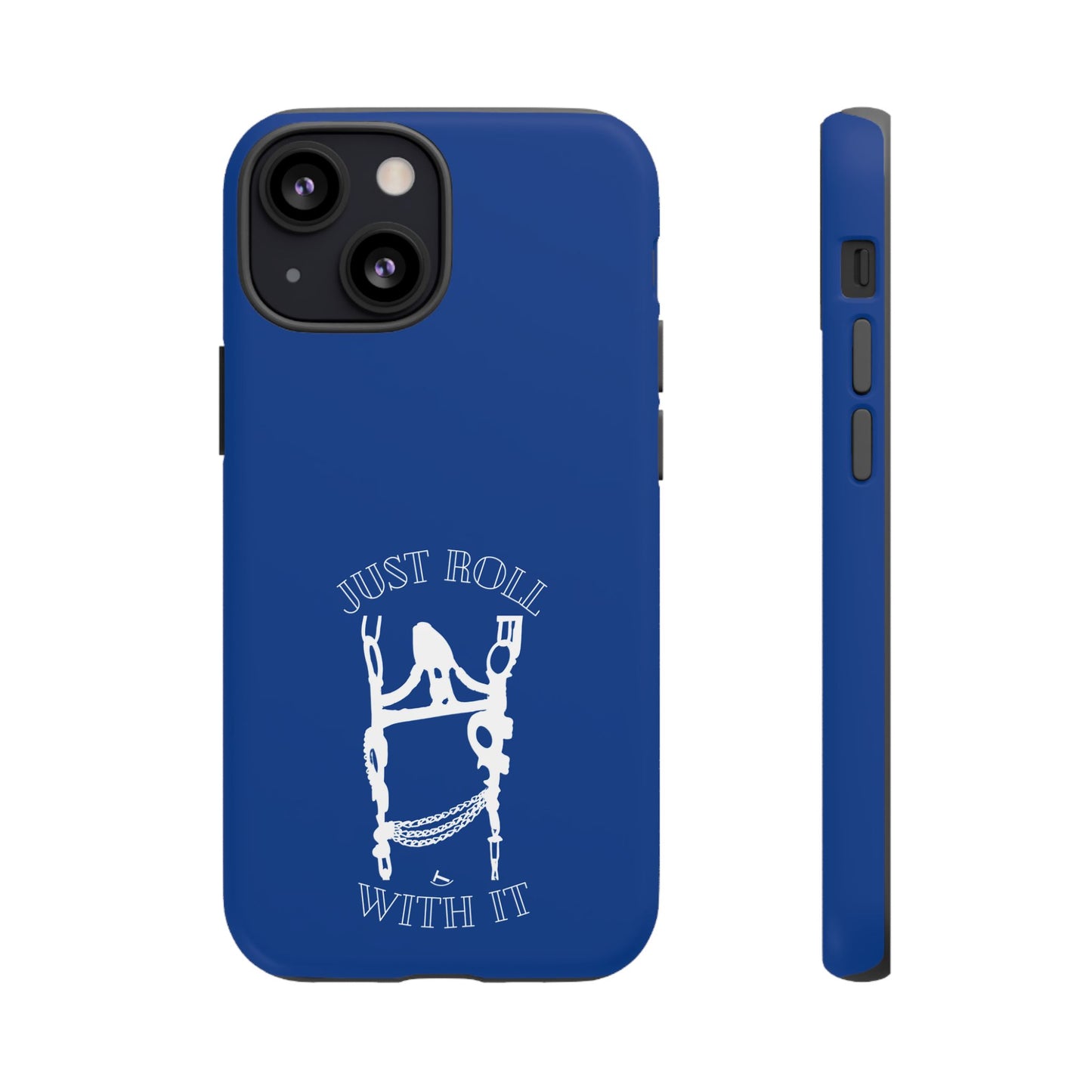 Just Roll With It IPhone, Samsung, & Google Tough Cases