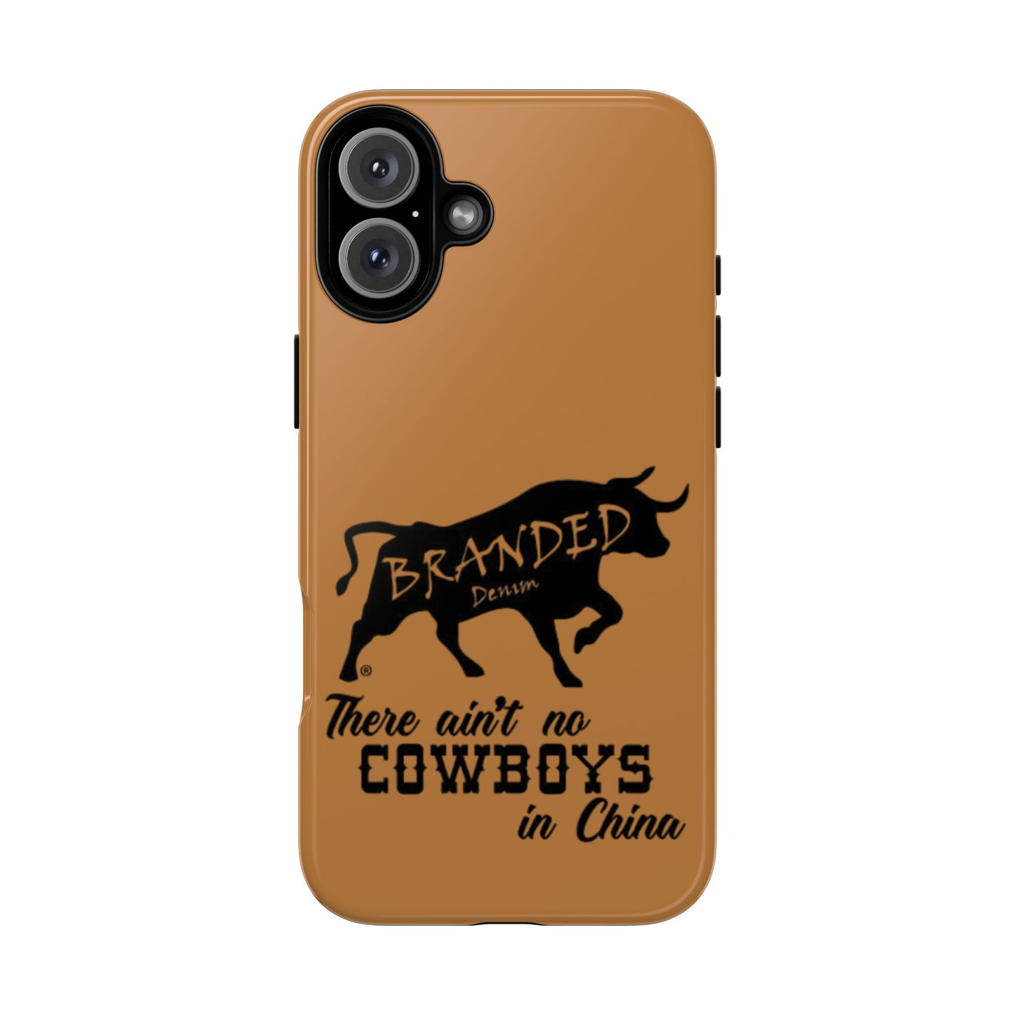 Brown Ain't No Cowboys In China IPhone, Google, & Samsung Tough Cases