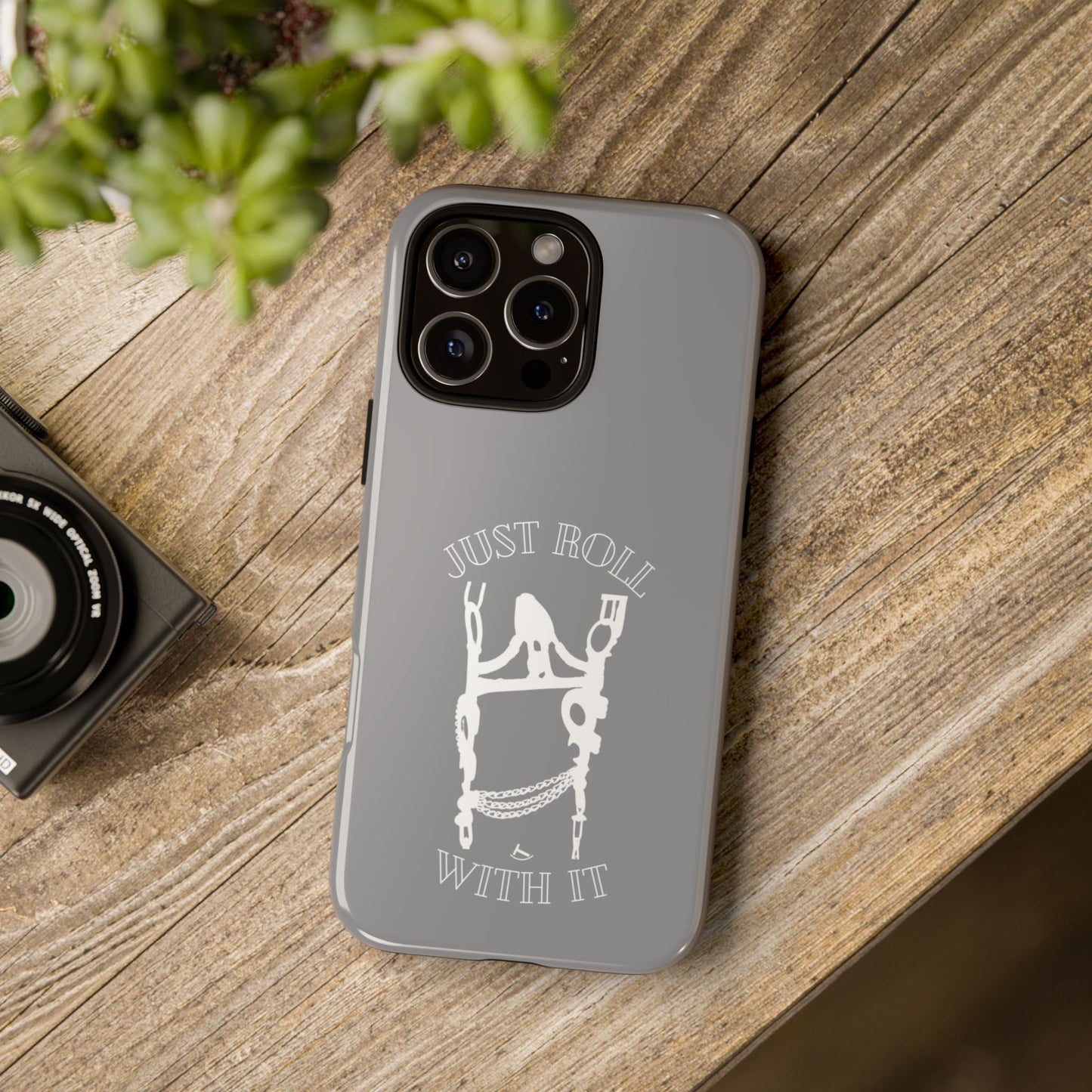 Gray Just Roll With It IPhone, Samsung, & Google Tough Cases