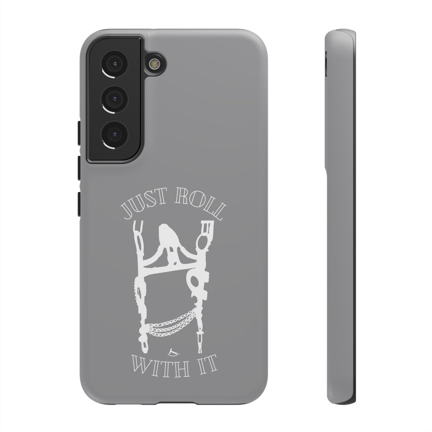 Gray Just Roll With It IPhone, Samsung, & Google Tough Cases