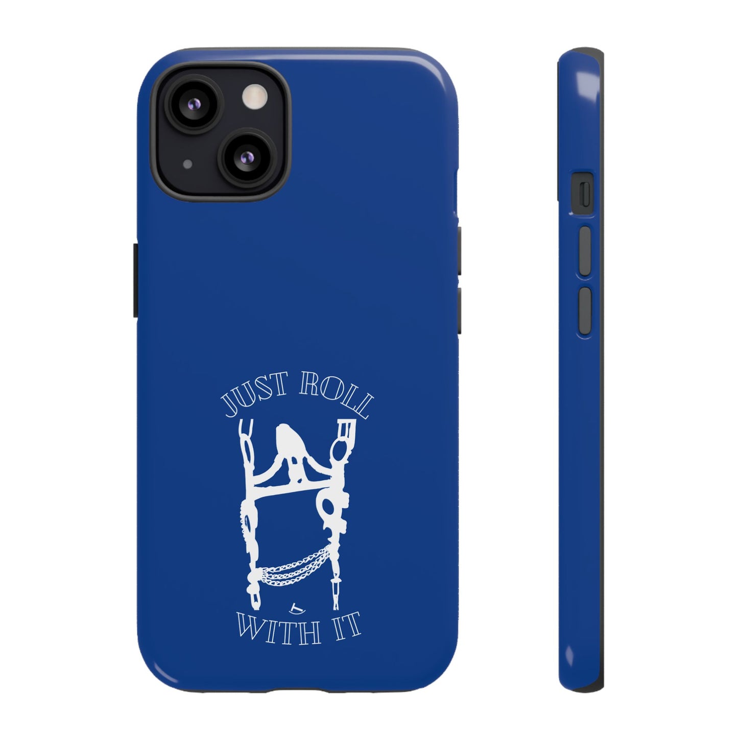 Just Roll With It IPhone, Samsung, & Google Tough Cases