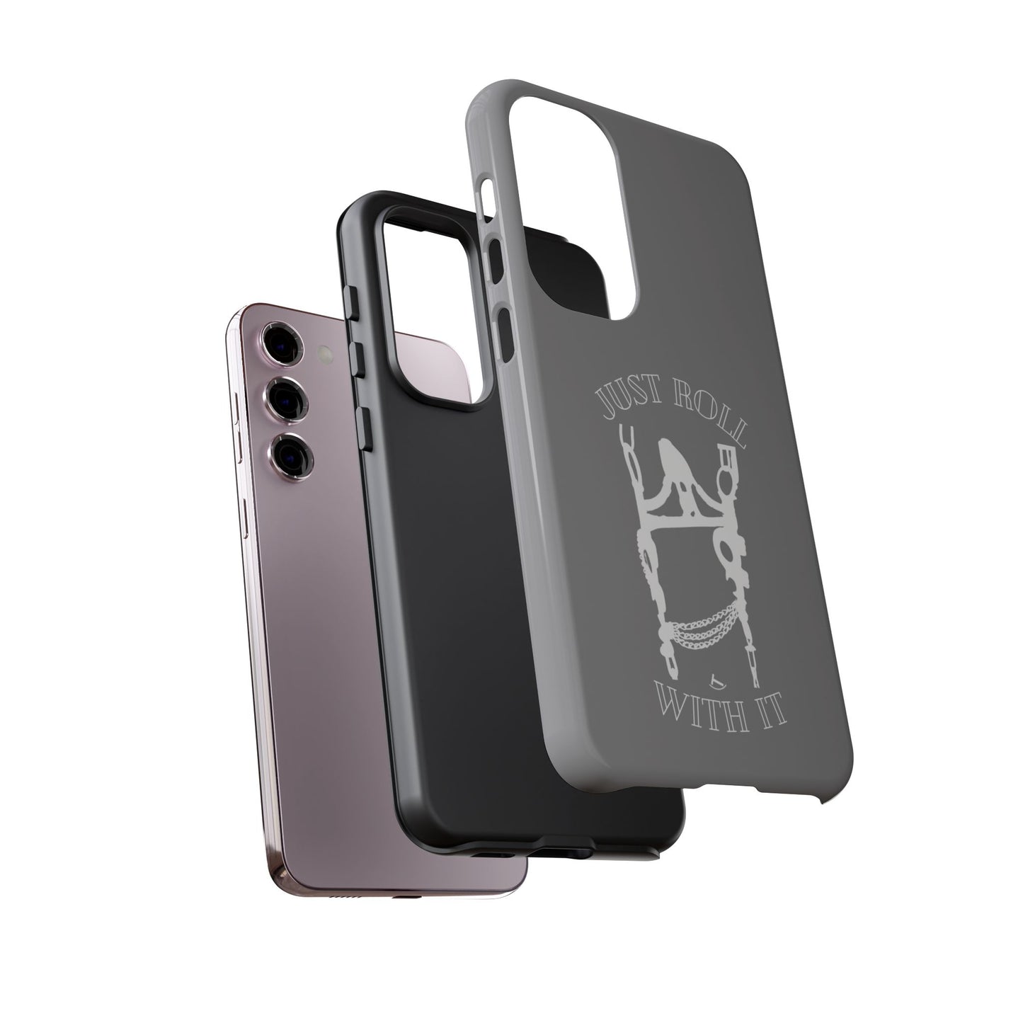 Gray Just Roll With It IPhone, Samsung, & Google Tough Cases