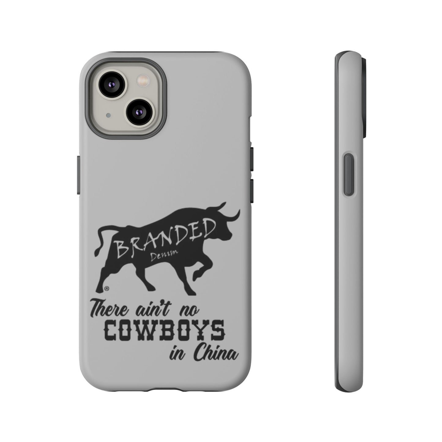 Gray Ain't No Cowboys In China IPhone, Google, & Samsung Tough Cases