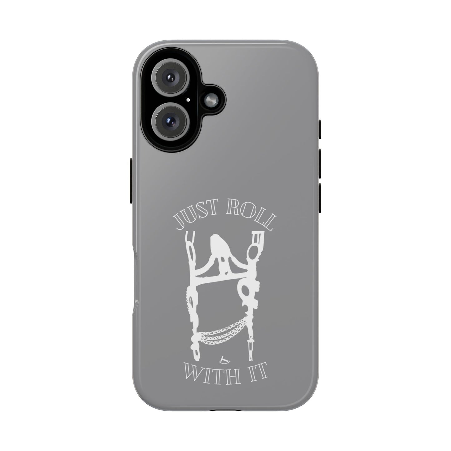 Gray Just Roll With It IPhone, Samsung, & Google Tough Cases