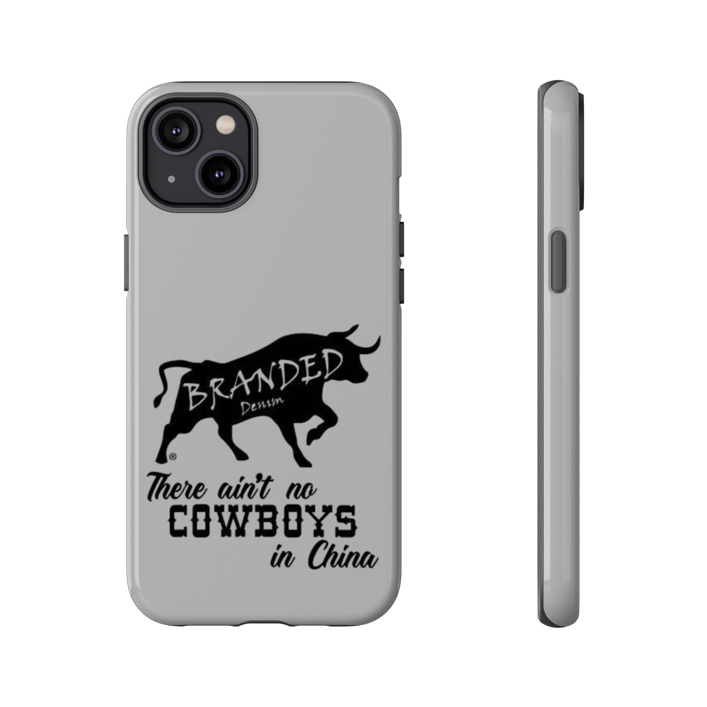 Gray Ain't No Cowboys In China IPhone, Google, & Samsung Tough Cases